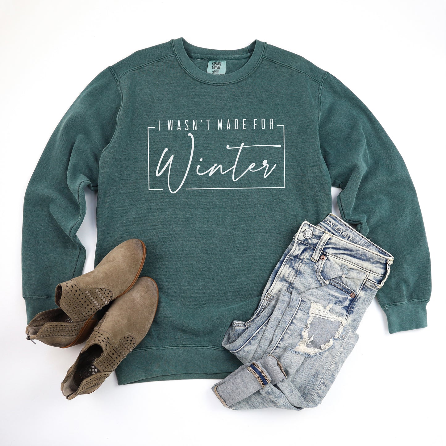 I Wasn't Made For Winter with Border | Garment Dyed Sweatshirt