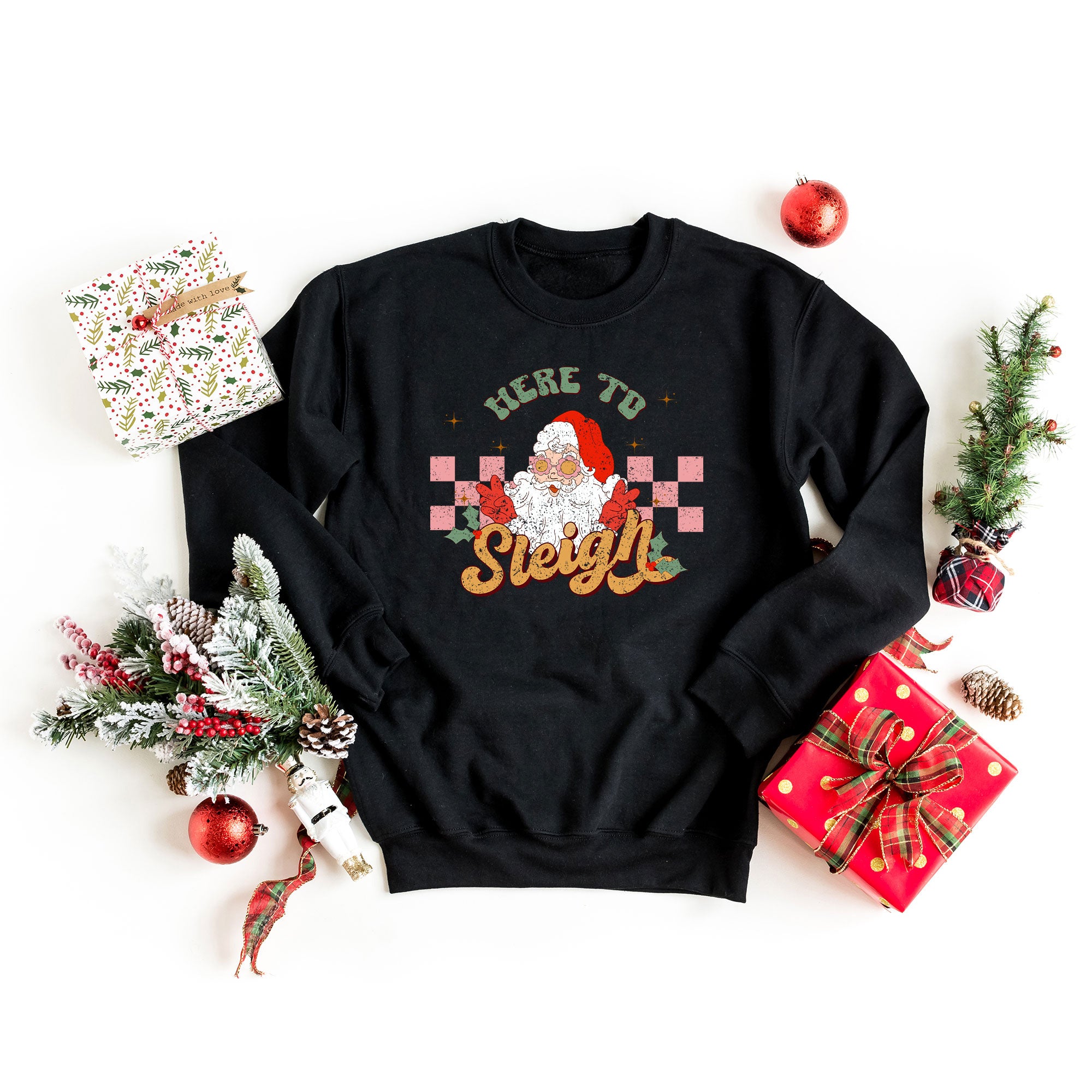Here To Sleigh | Sweatshirt