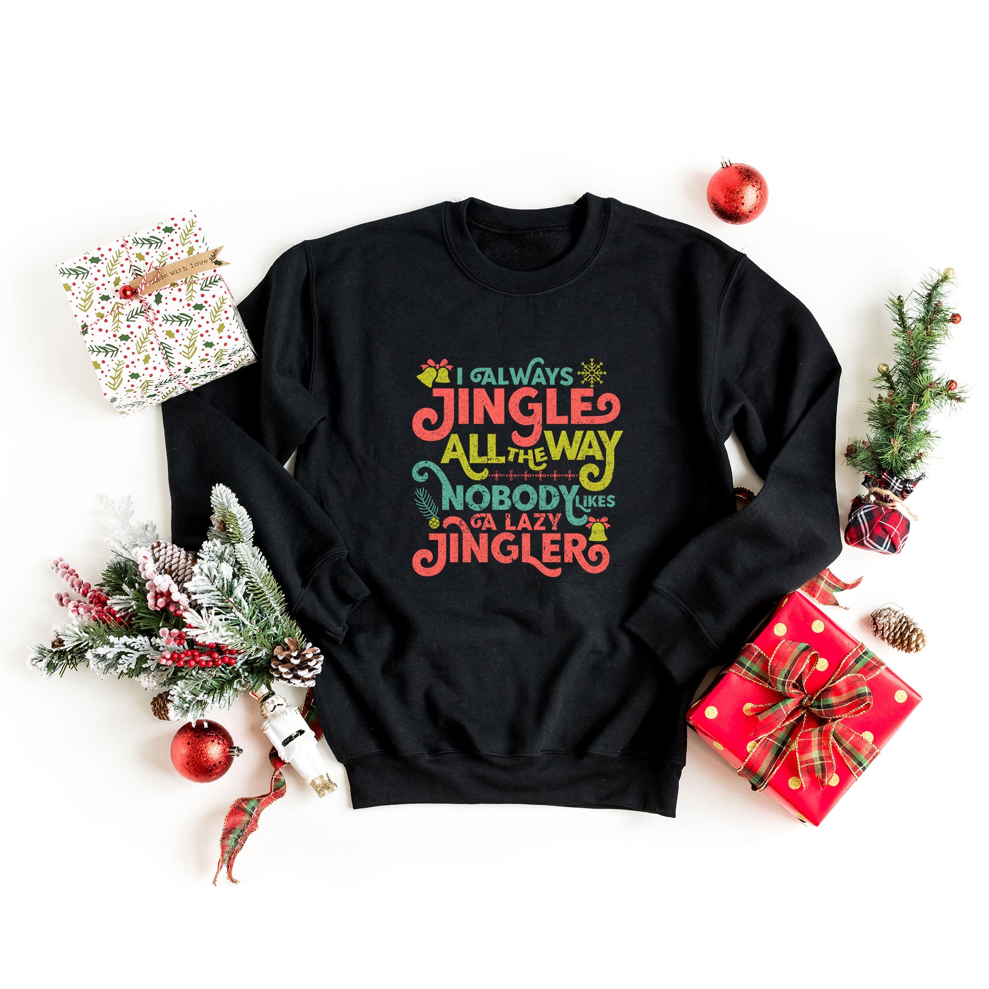 Nobody Likes A Lazy Jingler | Sweatshirt