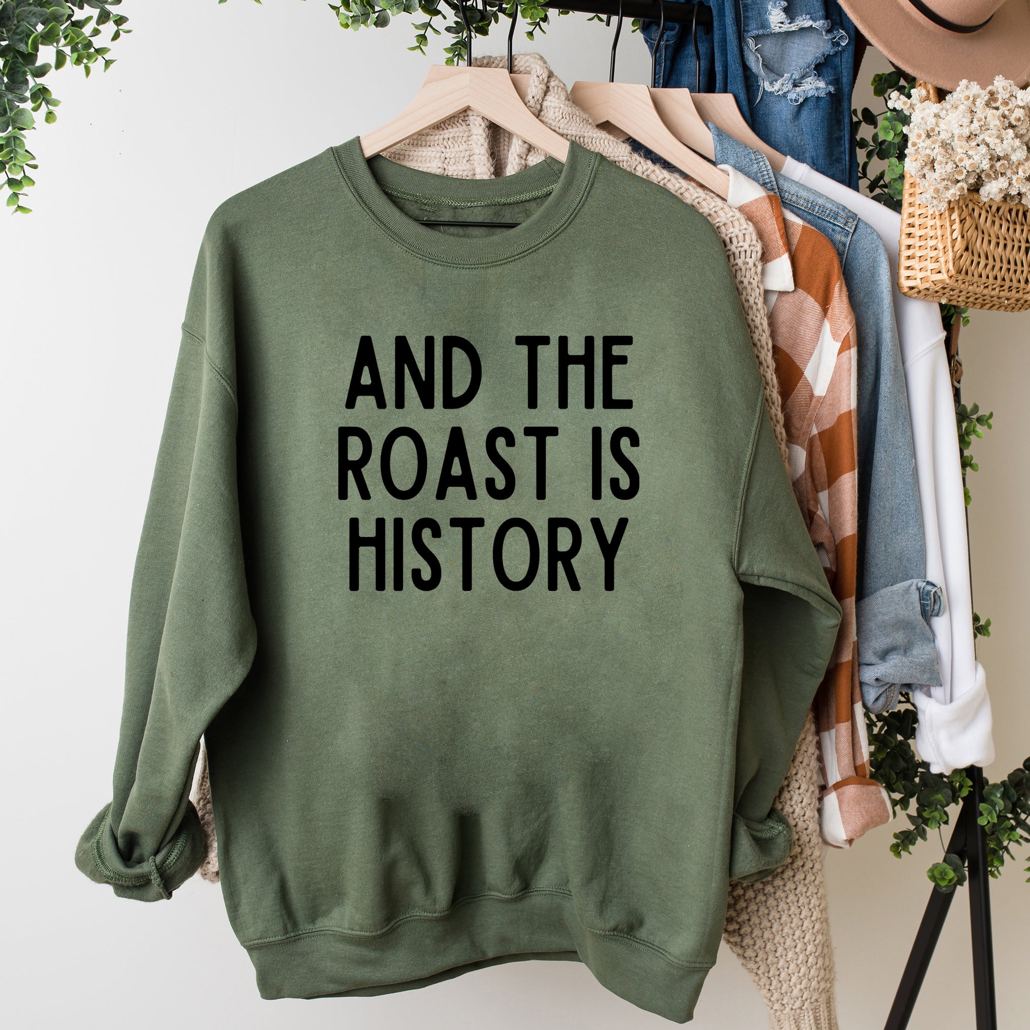 Roast Is History | Sweatshirt