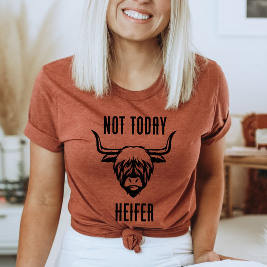 Not Today Heifer | Short Sleeve Graphic Tee