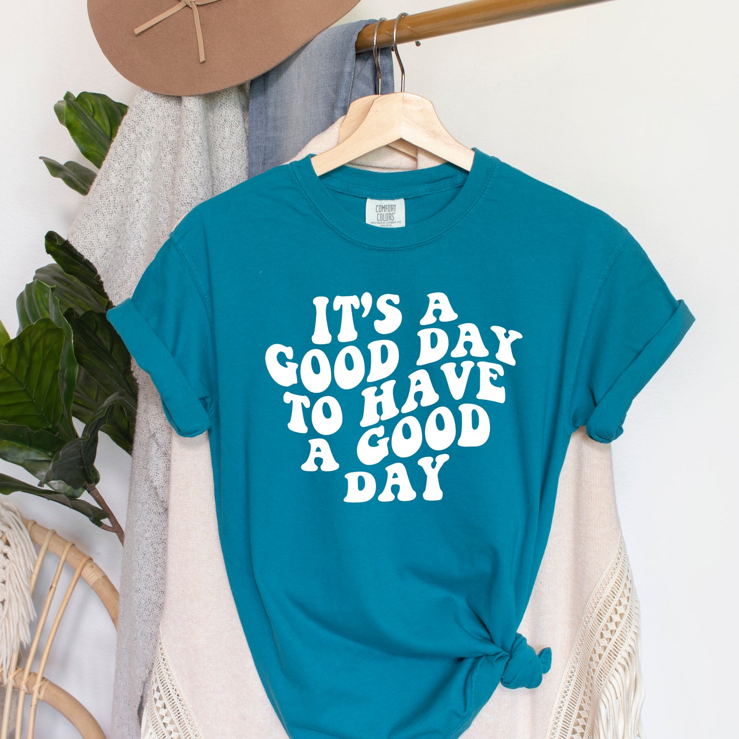 It's A Good Day To Have A Good Day | Garment Dyed Short Sleeve Tee