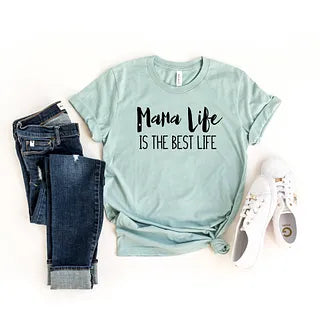Mama Life Is The Best Life | Short Sleeve Crew Neck