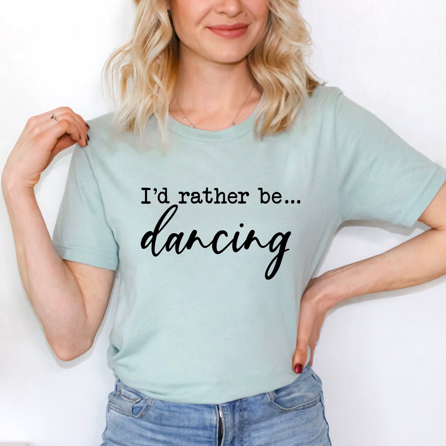 I'd Rather Be Dancing | Short Sleeve Crewneck