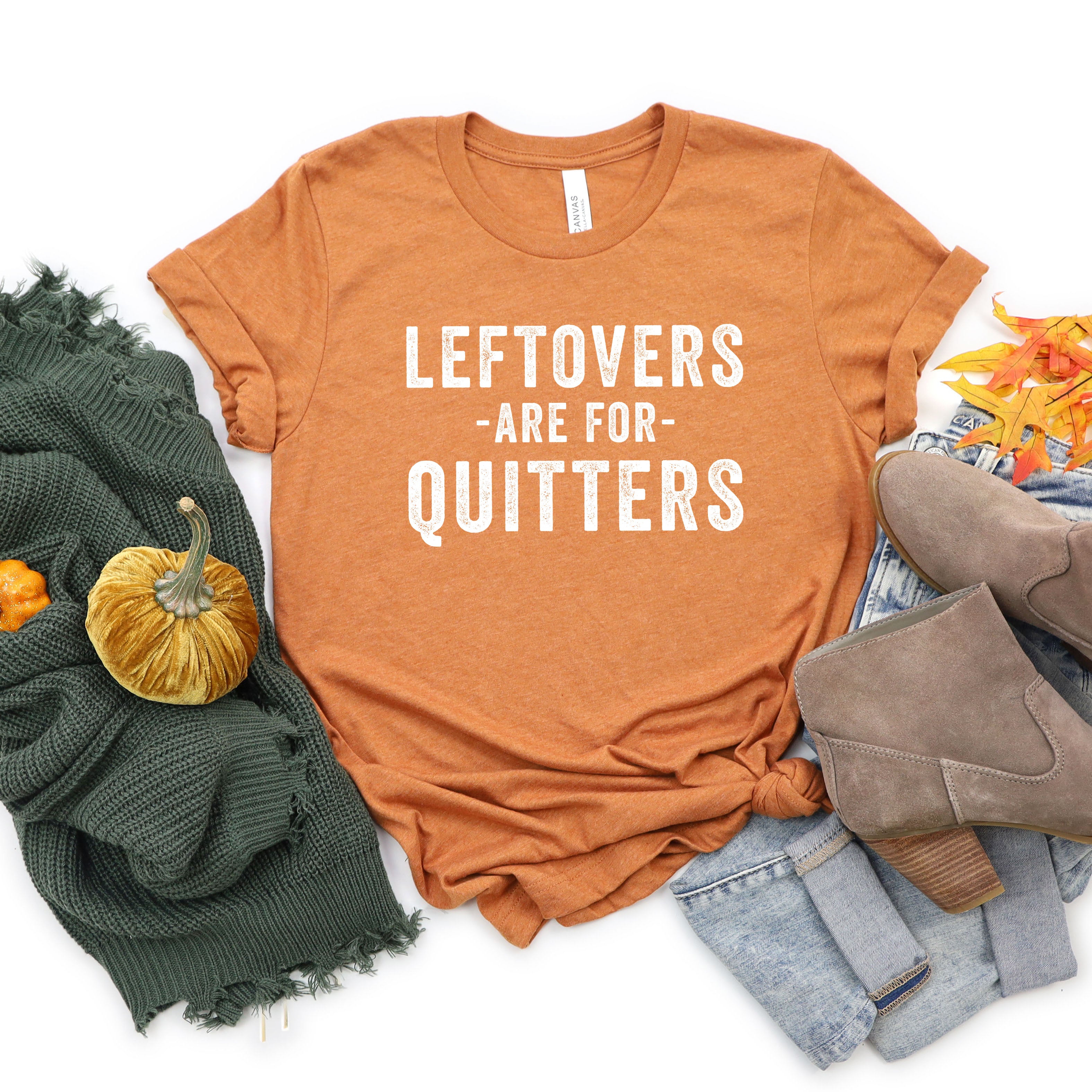 Leftovers Are For Quitters | Short Sleeve Graphic Tee