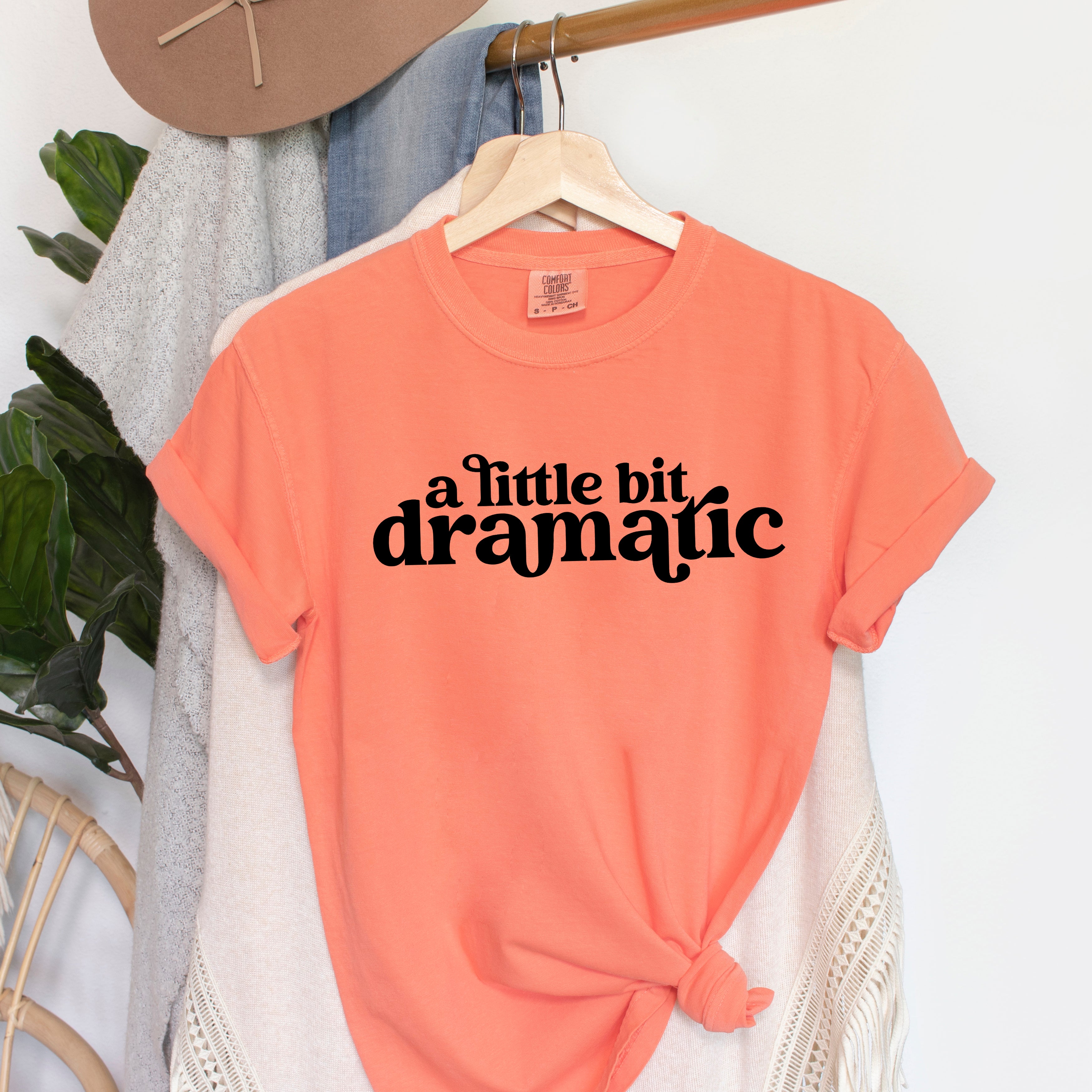 A Little Bit Dramatic | Garment Dyed Tee