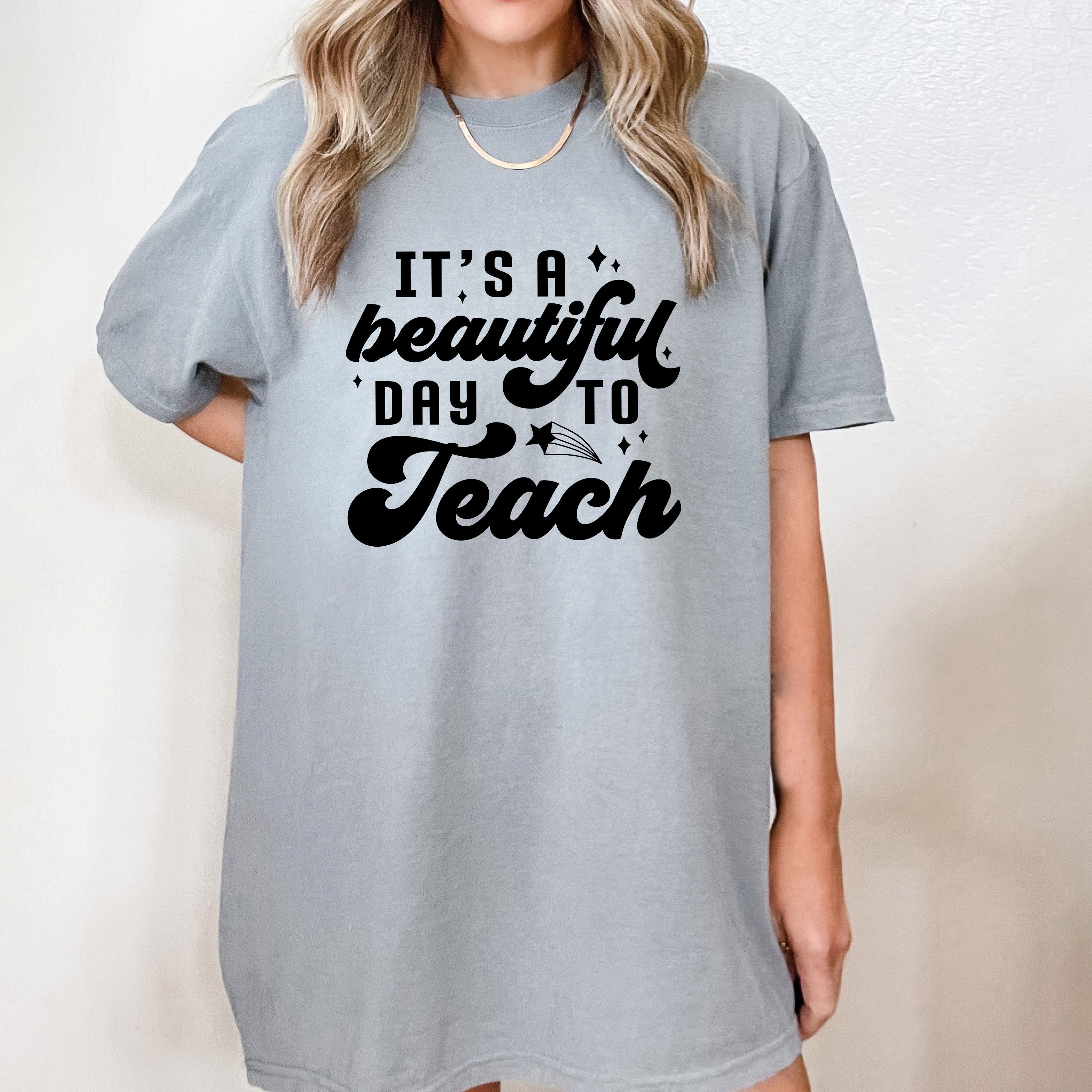 Beautiful Day To Teach | Garment Dyed Short Sleeve Tee