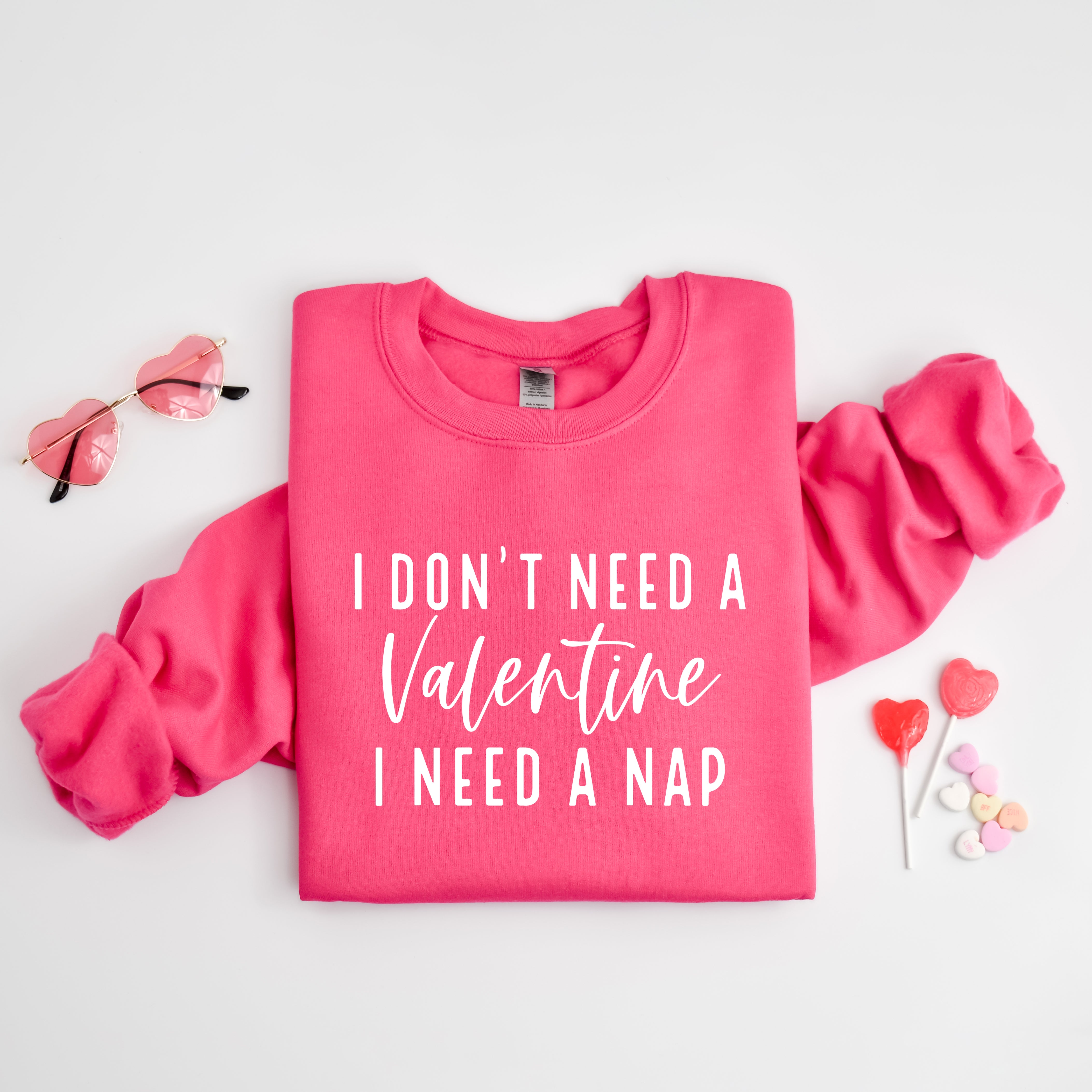 I Don't Need A Valentine | Sweatshirt