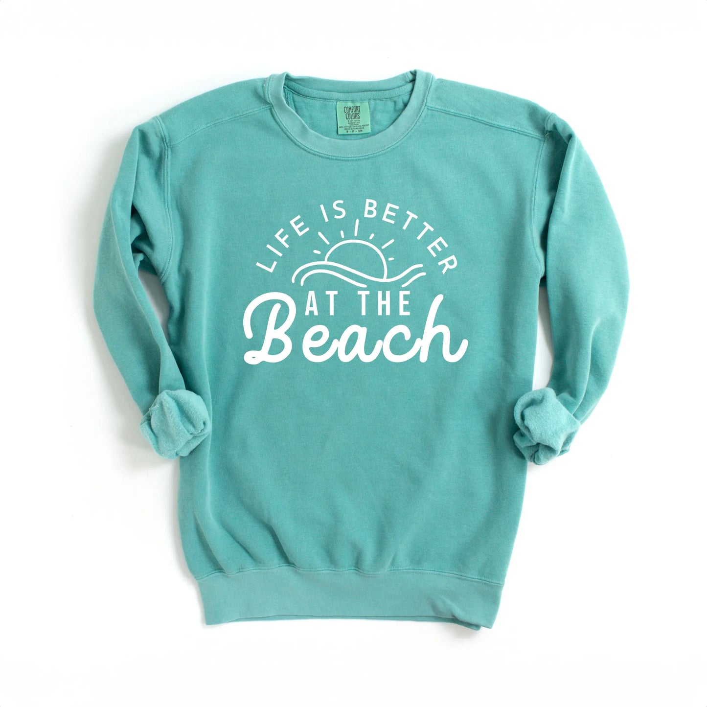 Life Is Better At The Beach Sun | Garment Dyed Sweatshirt