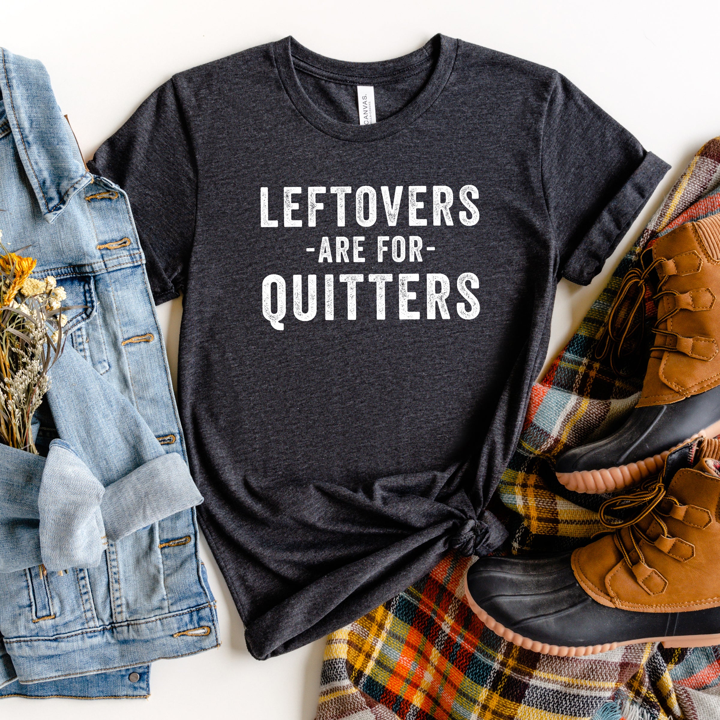 Leftovers Are For Quitters | Short Sleeve Graphic Tee