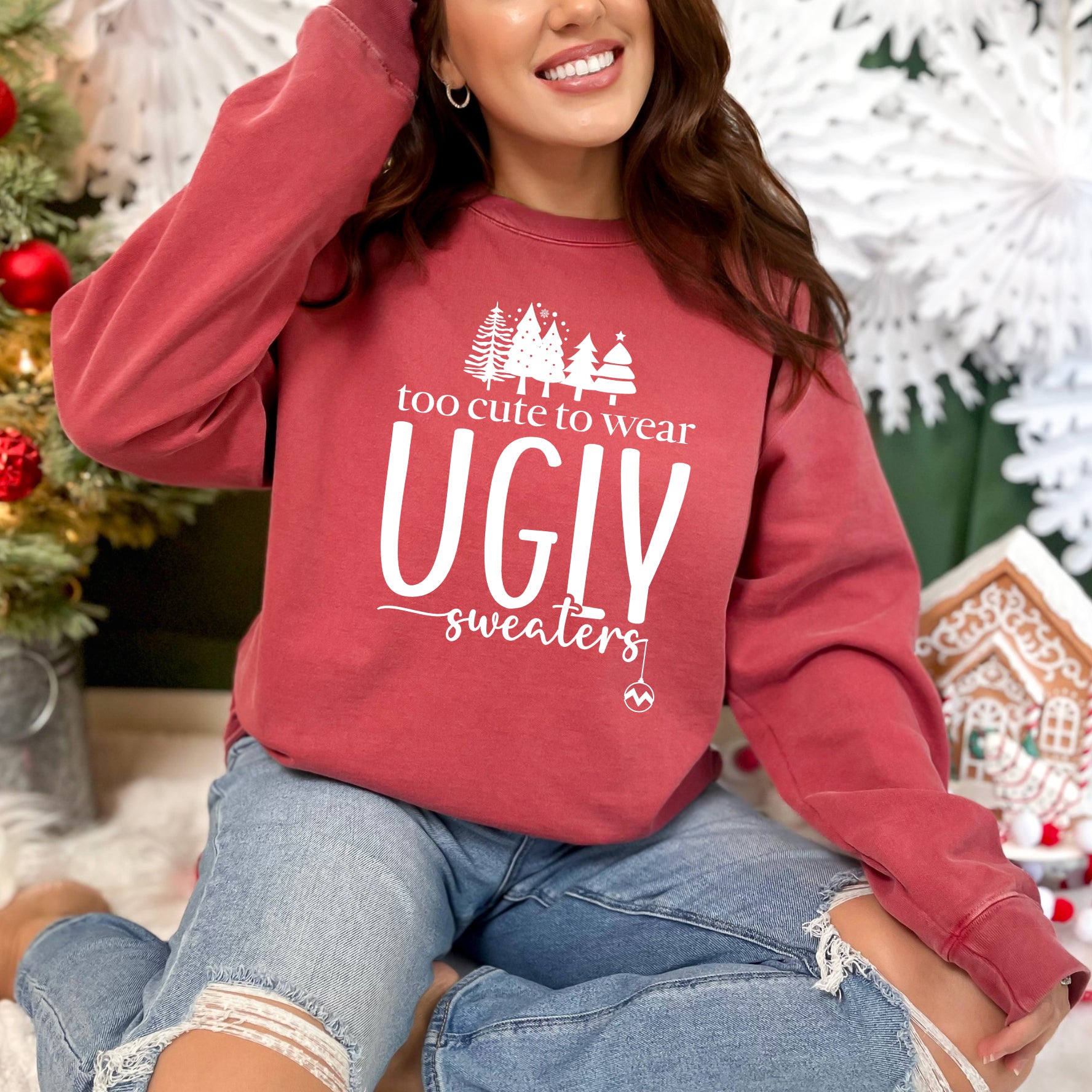 Too Cute For Ugly Sweaters Garment Dyed Sweatshirt