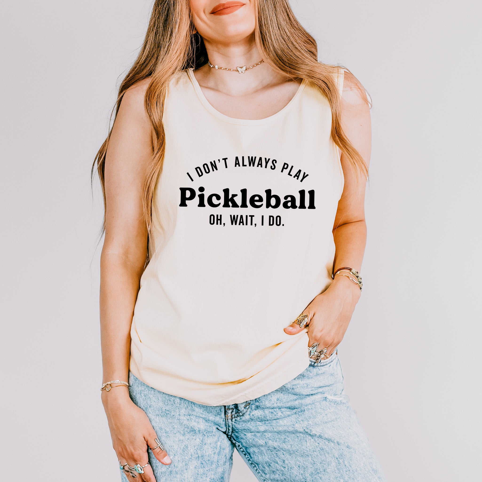 I Don't Always Play Pickleball | Garment Dyed Tank