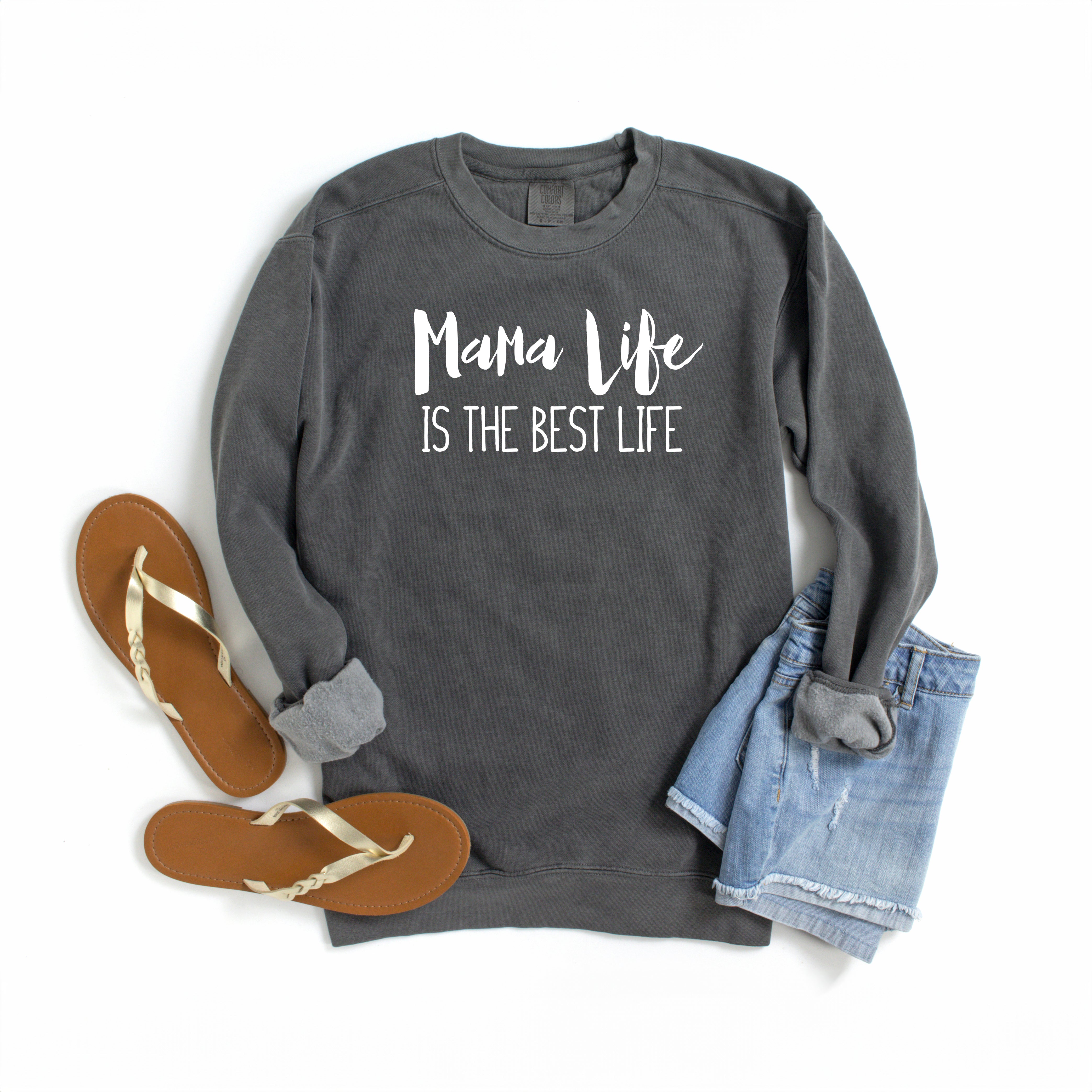 Mama Life Is The Best Life | Garment Dyed Sweatshirt