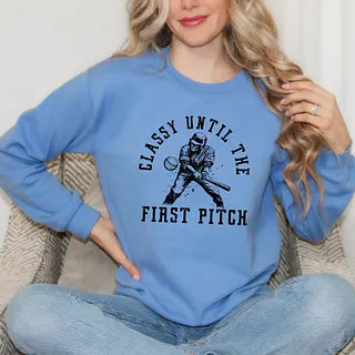 Classy Until First Pitch | Sweatshirt