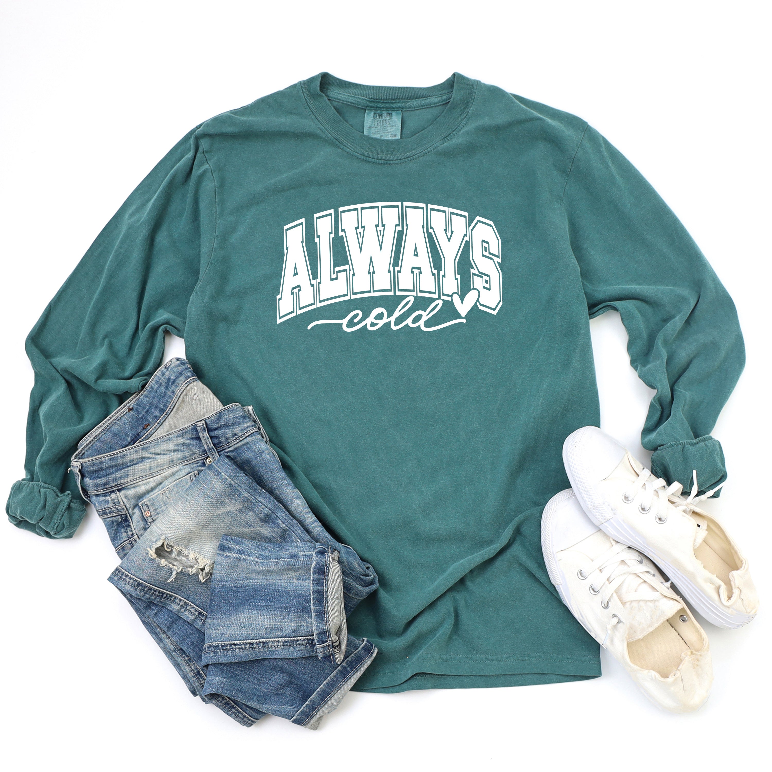 Always Cold Bold | Garment Dyed Long Sleeve