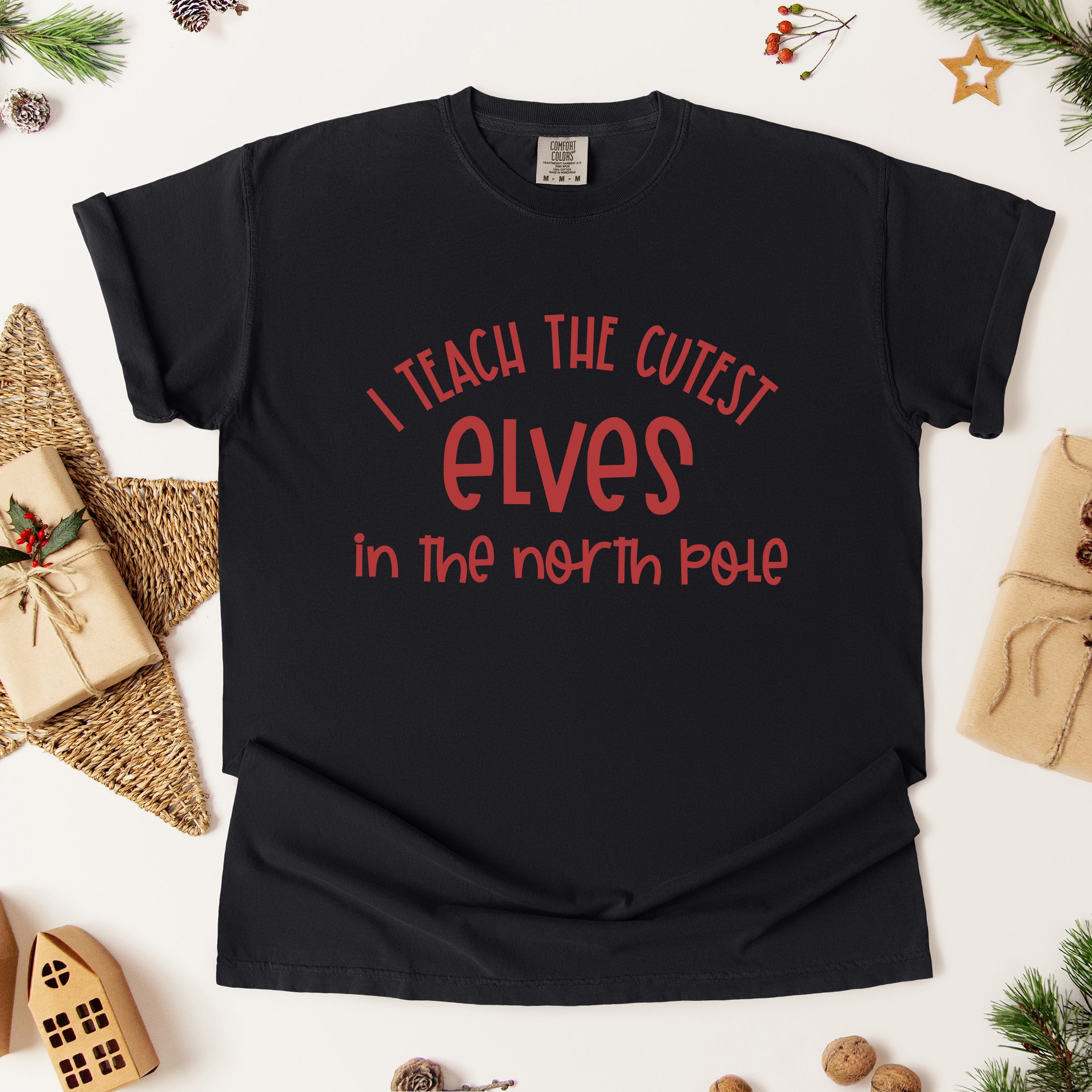 I Teach The Cutest Elves In The North Pole | Garment Dyed Tee