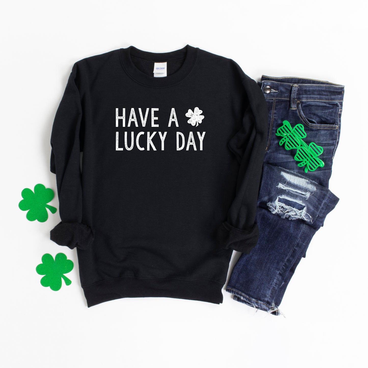 Have A Lucky Day Clover | Sweatshirt