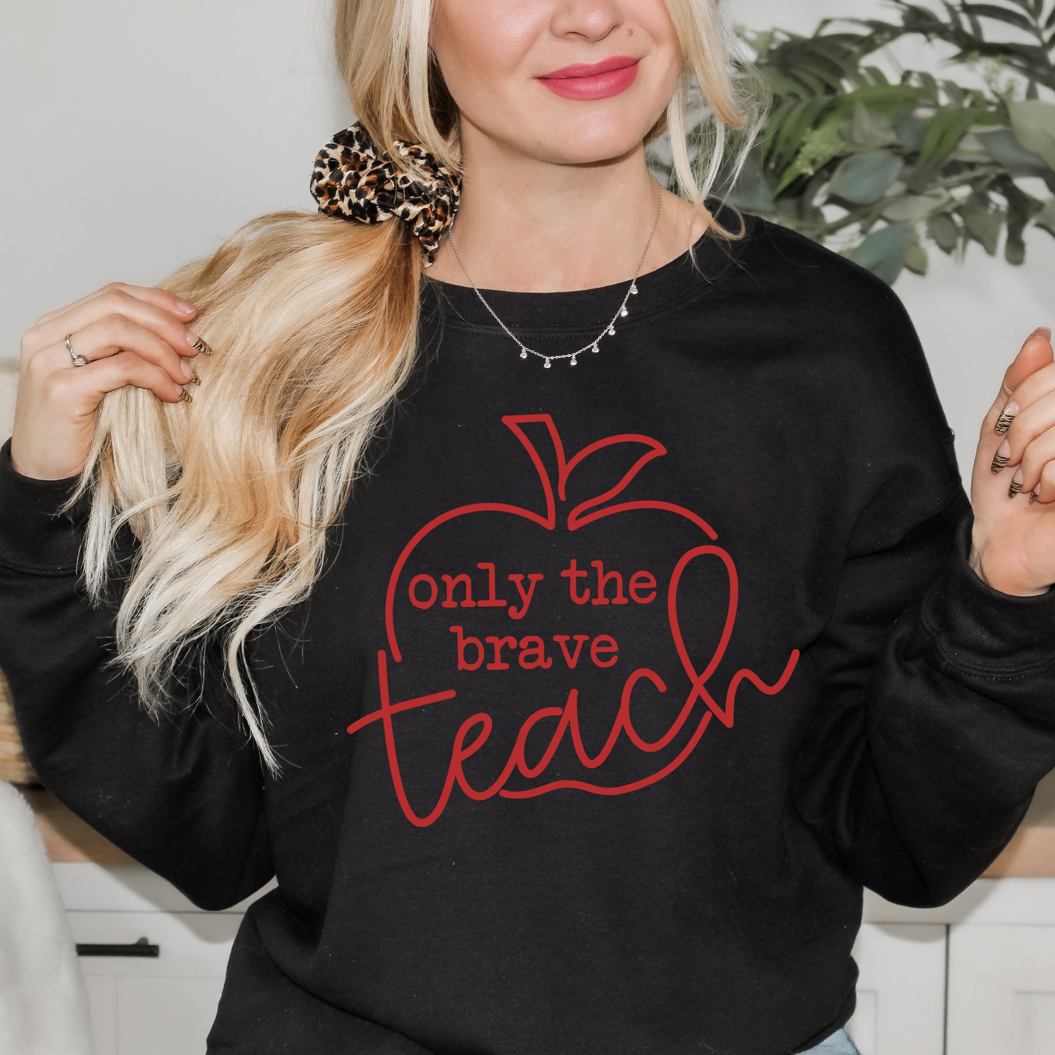 Only The Brave Teach | Sweatshirt