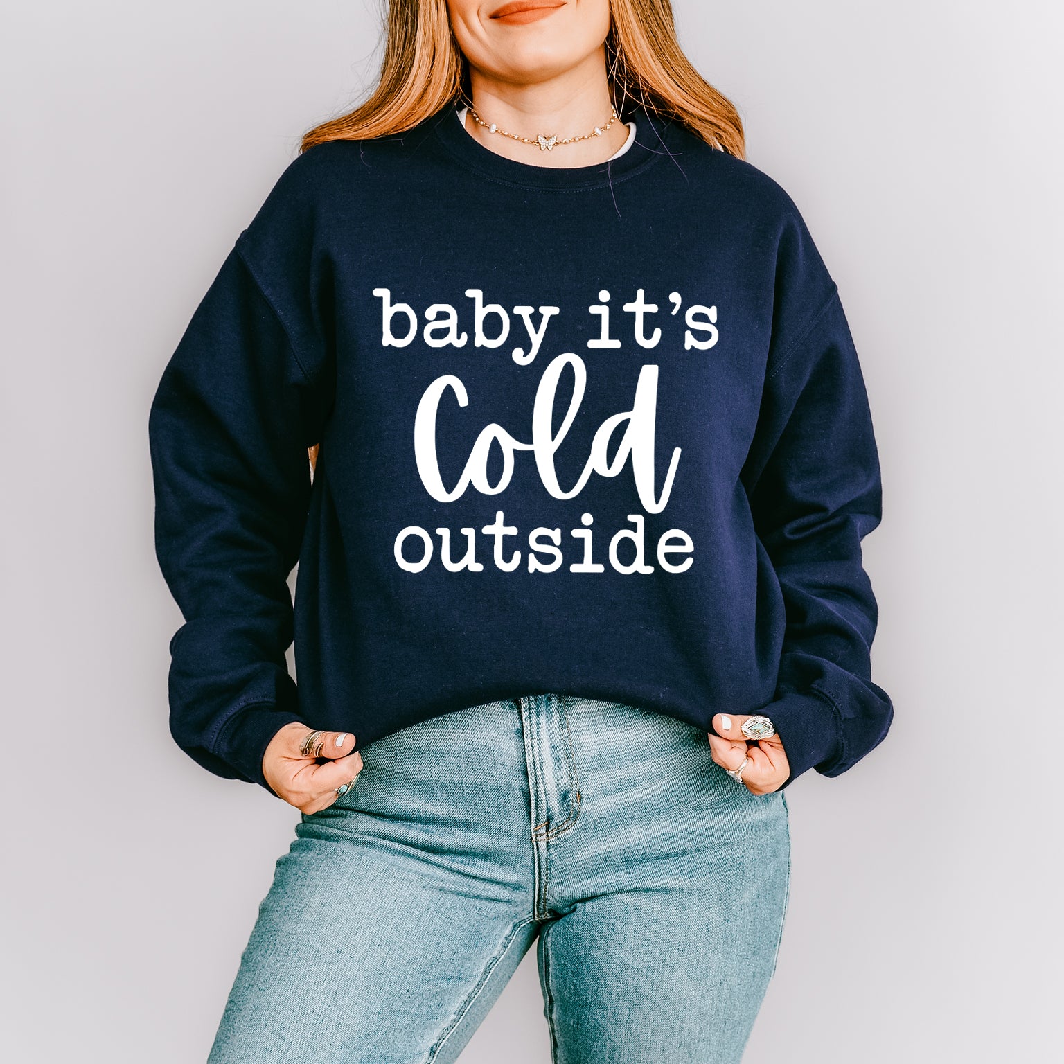 Baby It's Cold Outside | Sweatshirt