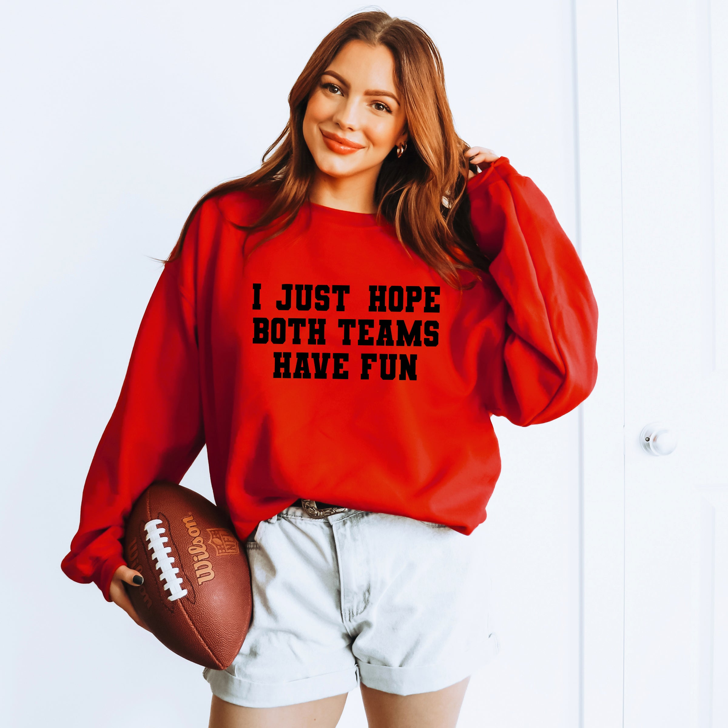 I Just Hope Both Teams Have Fun | Sweatshirt