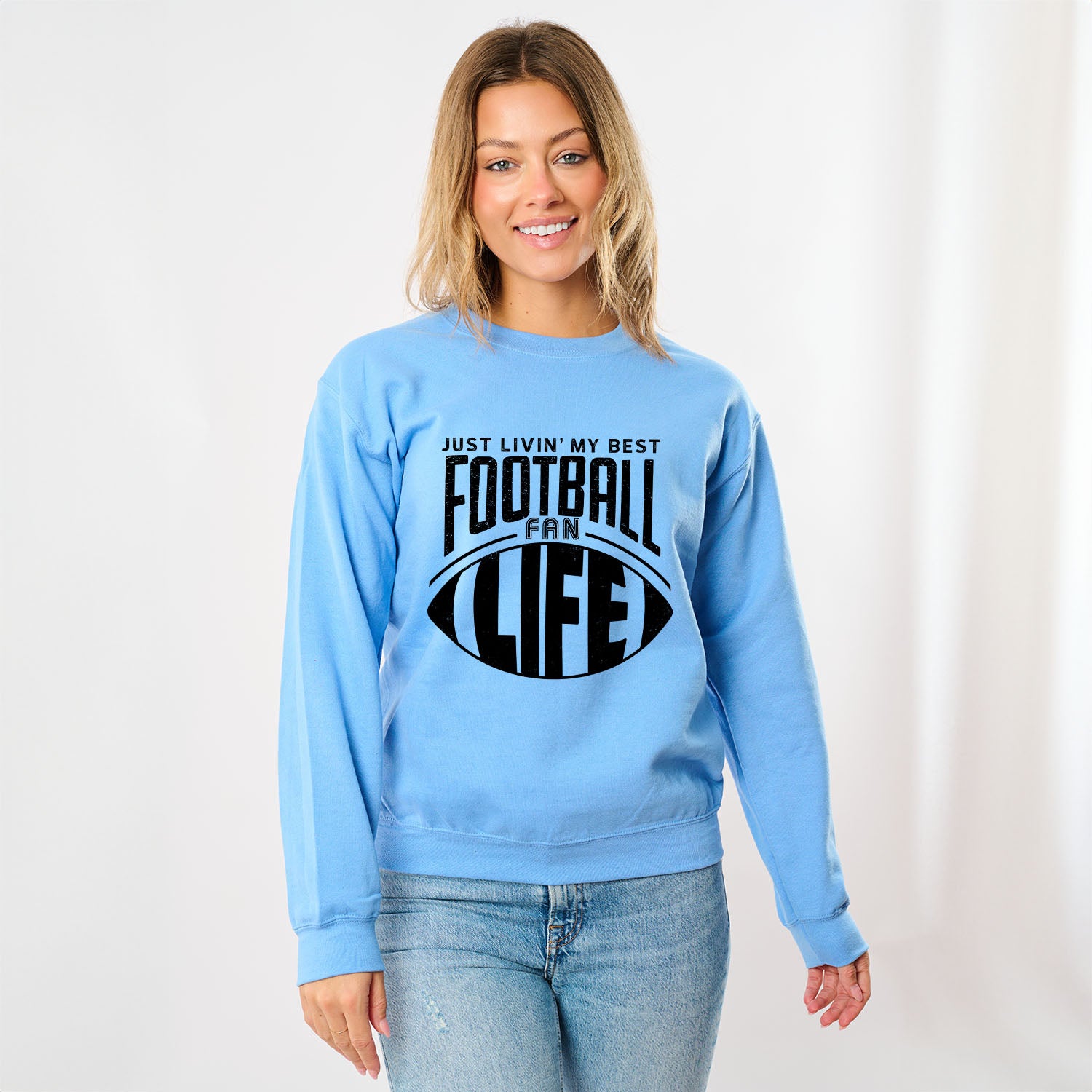 Just Livin' My Best Football Fan Life | Sweatshirt