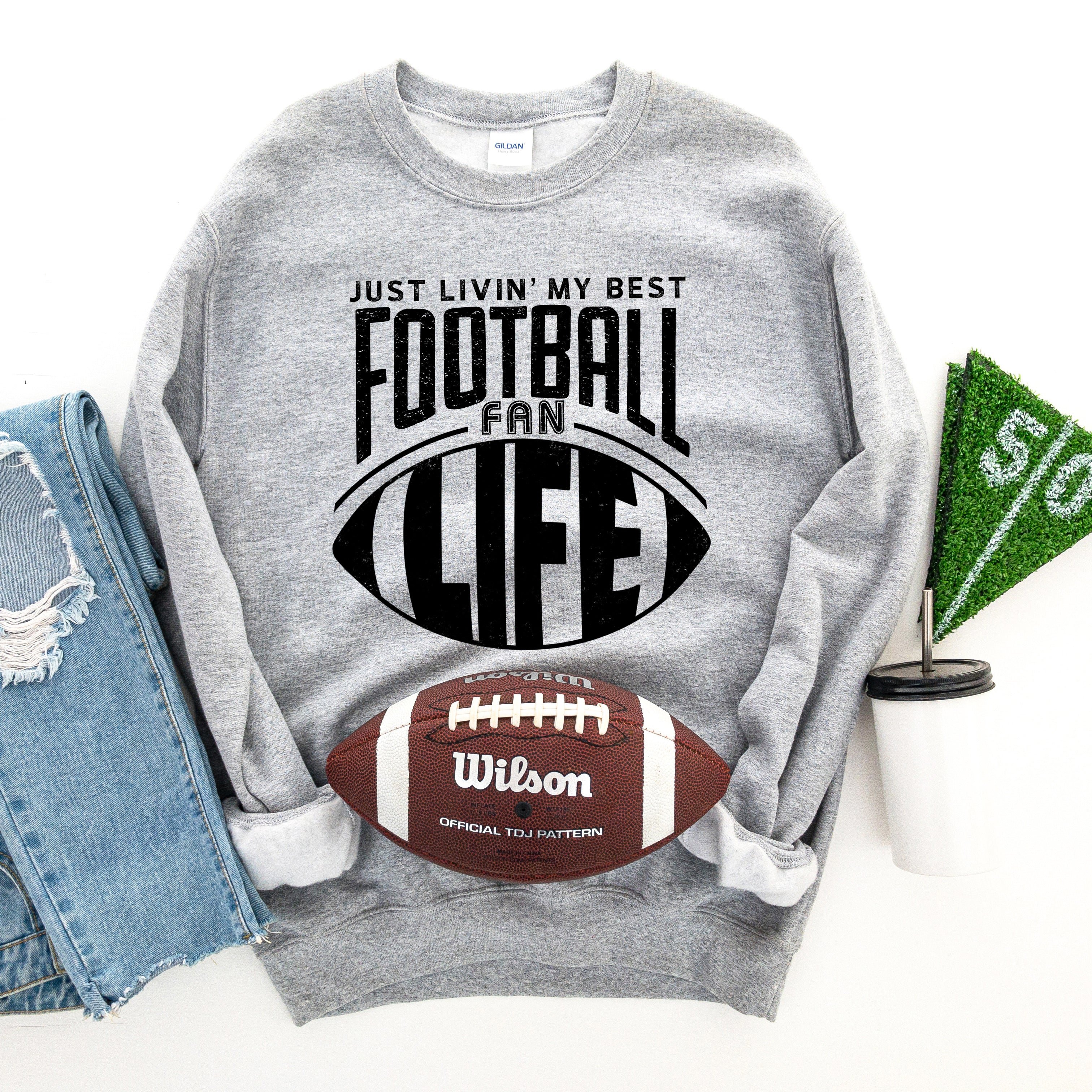 Just Livin' My Best Football Fan Life | Sweatshirt