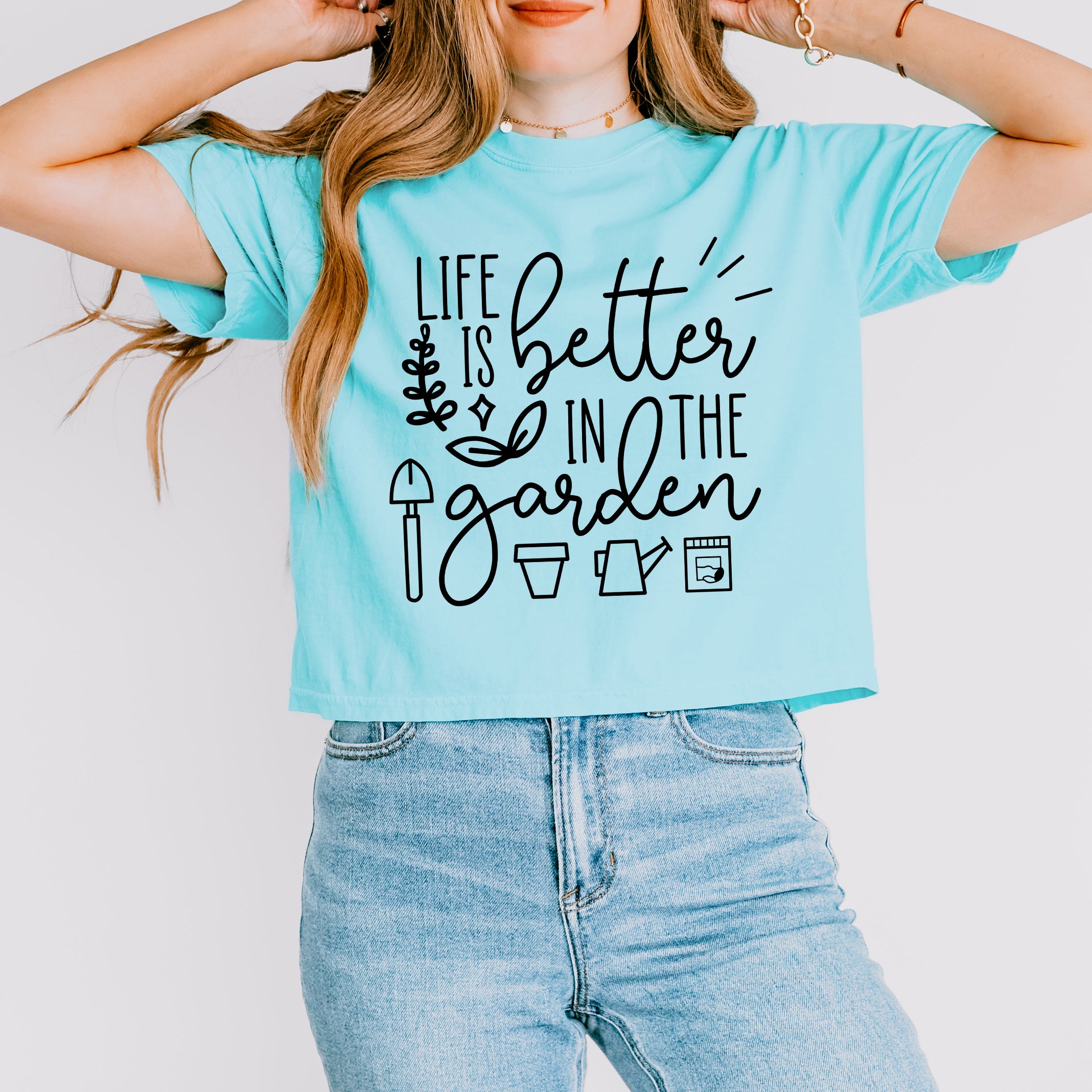 Life Is Better In The Garden | Relaxed Fit Cropped Tee