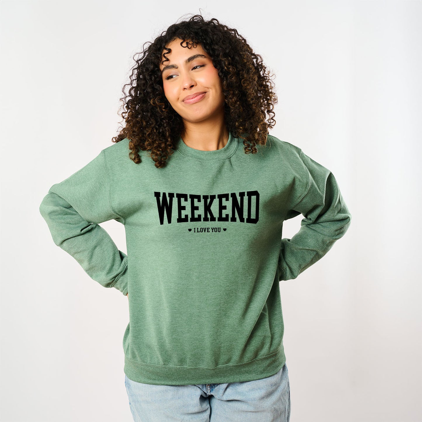 Weekend I Love You Heart | Sweatshirt