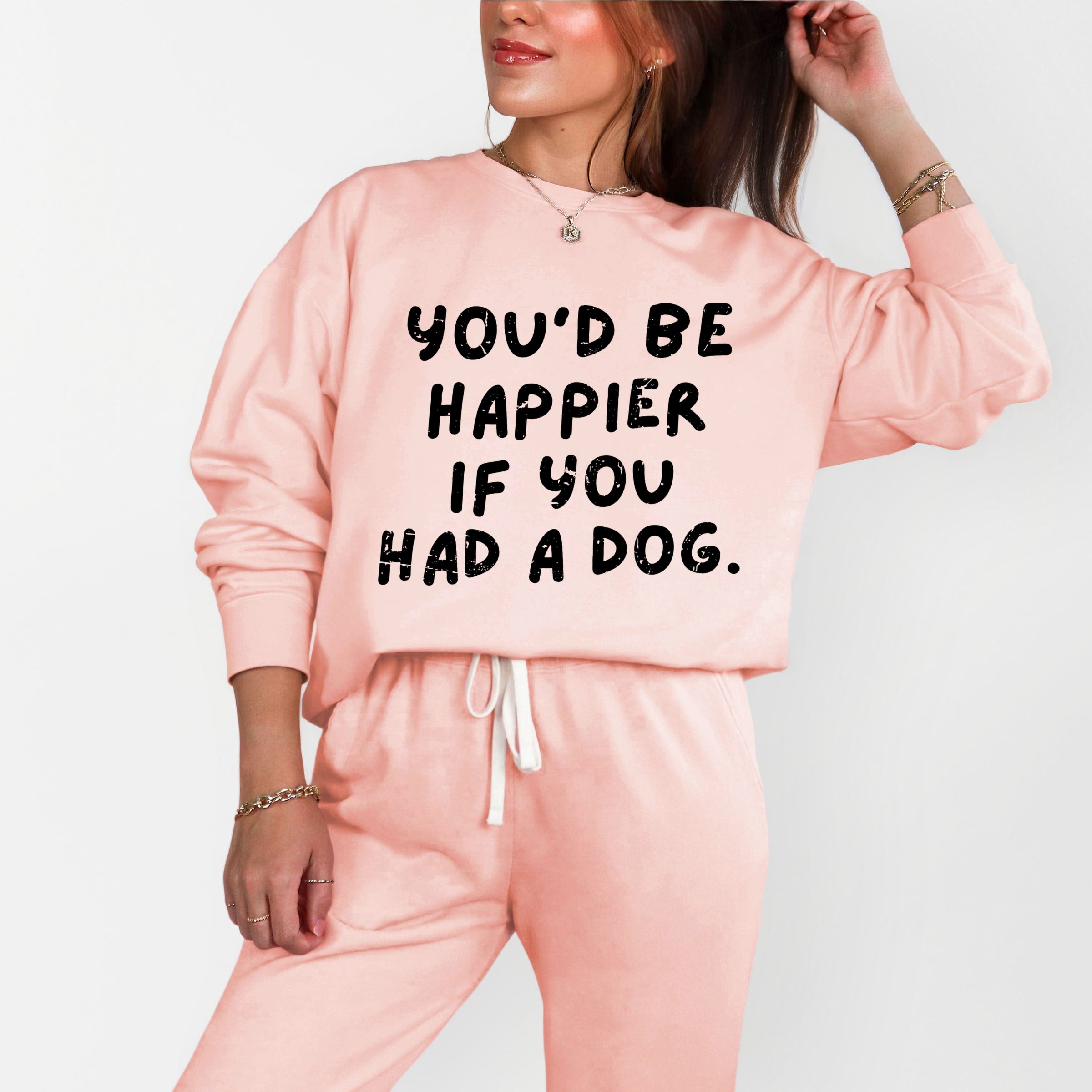 You'd Be Happier If You Had A Dog - Women's Lightweight Garment Dyed Sweatshirt