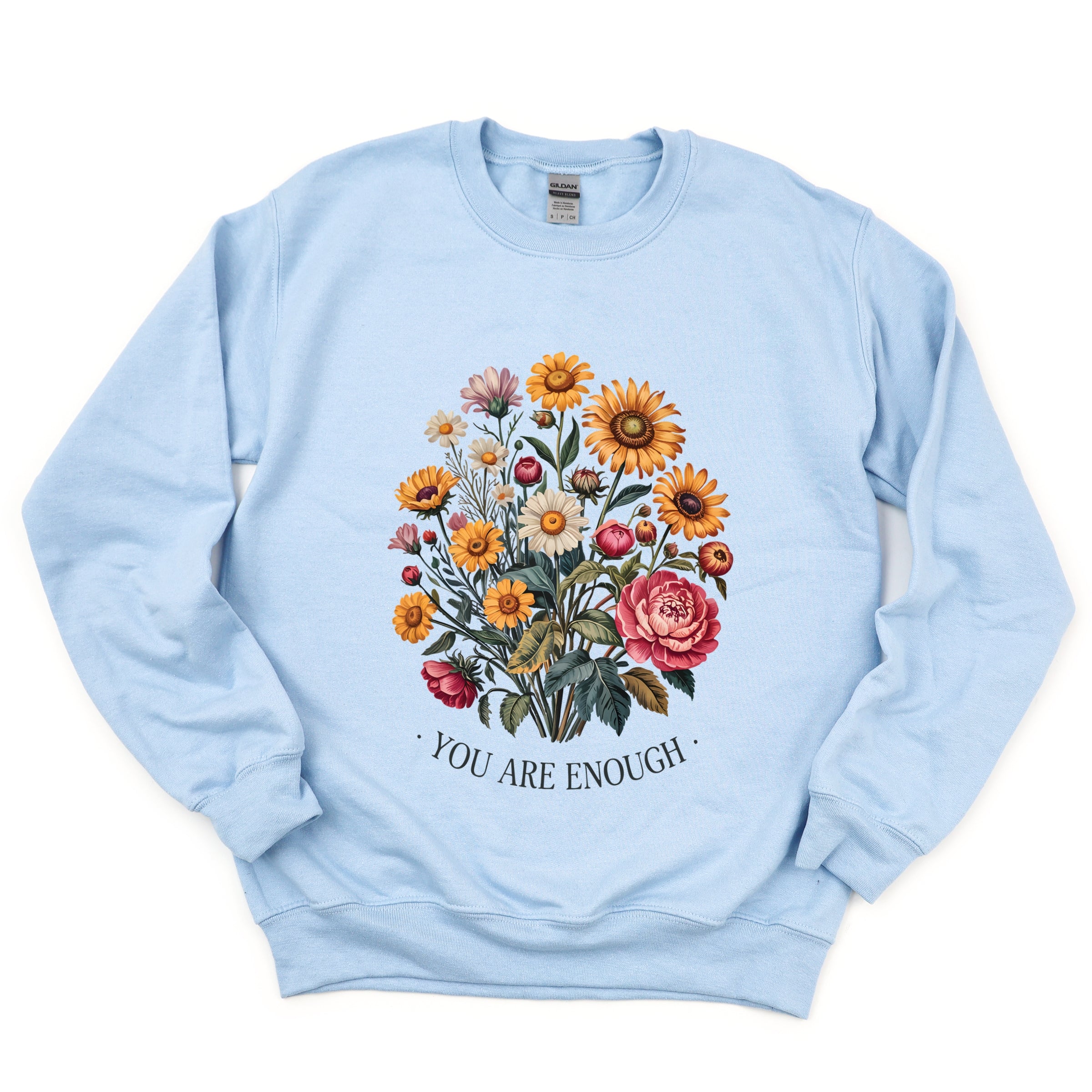 You Are Enough Bouquet - Sweatshirt