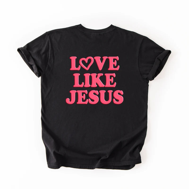Love Like Jesus Heart Bold Puff Front and Back Design - Women's Garment Dyed Graphic T-Shirt