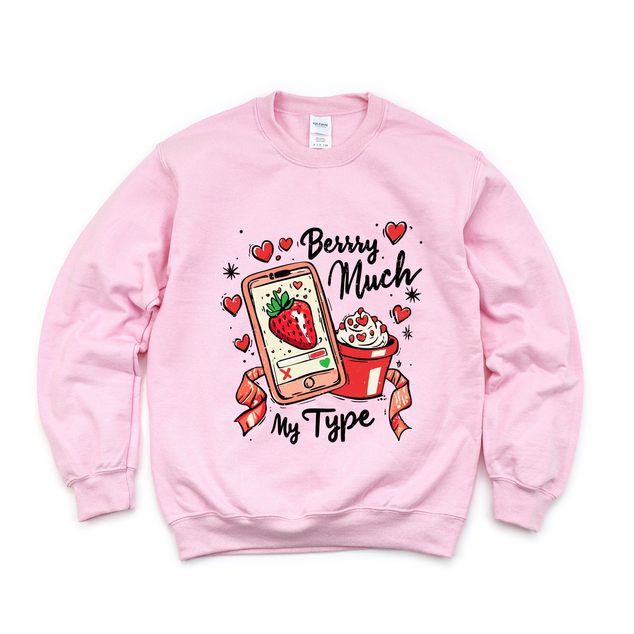 Berry Much My Type Strawberry - Women's Graphic Sweatshirt