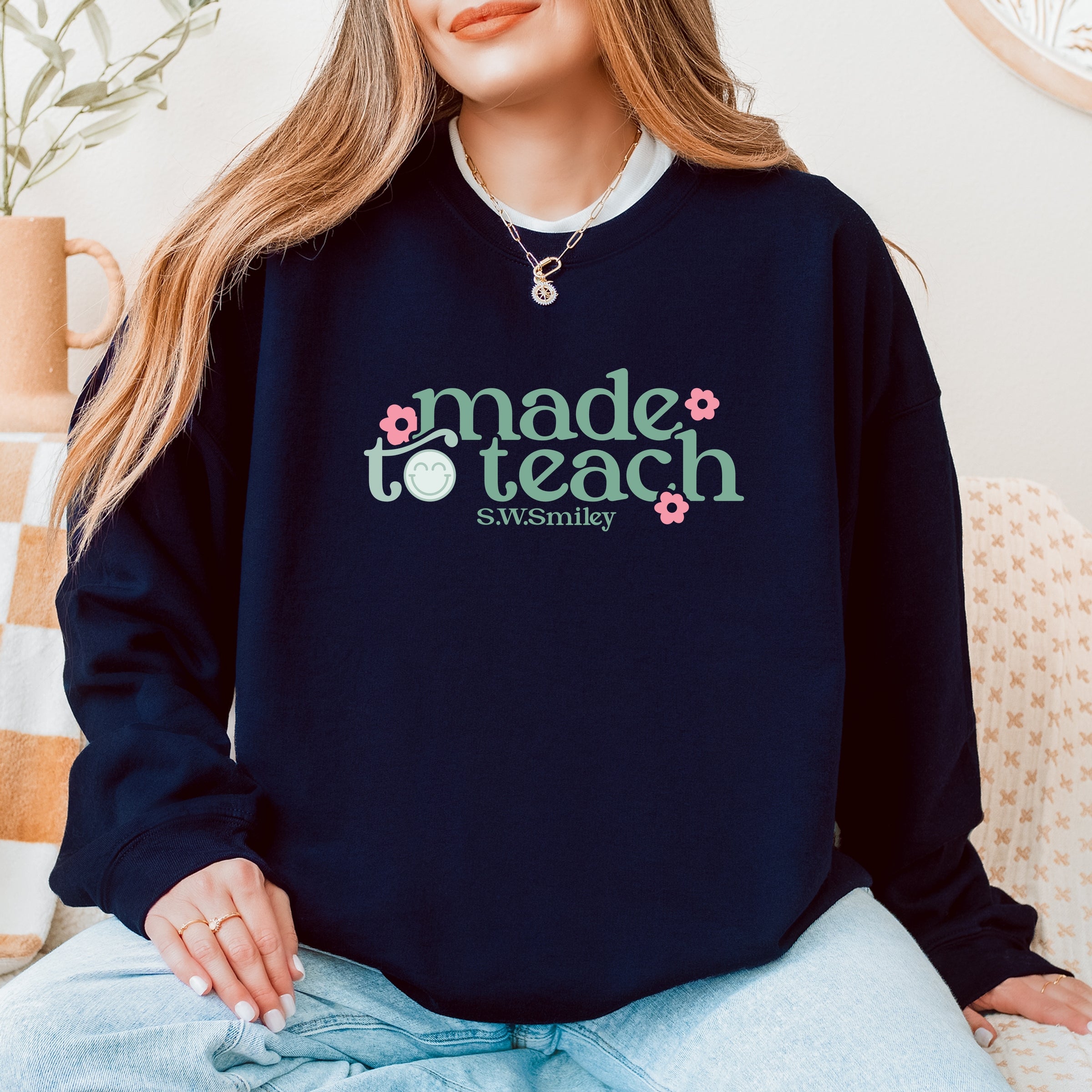 S.W.Smiley Made To Teach - Women's Graphic Sweatshirt