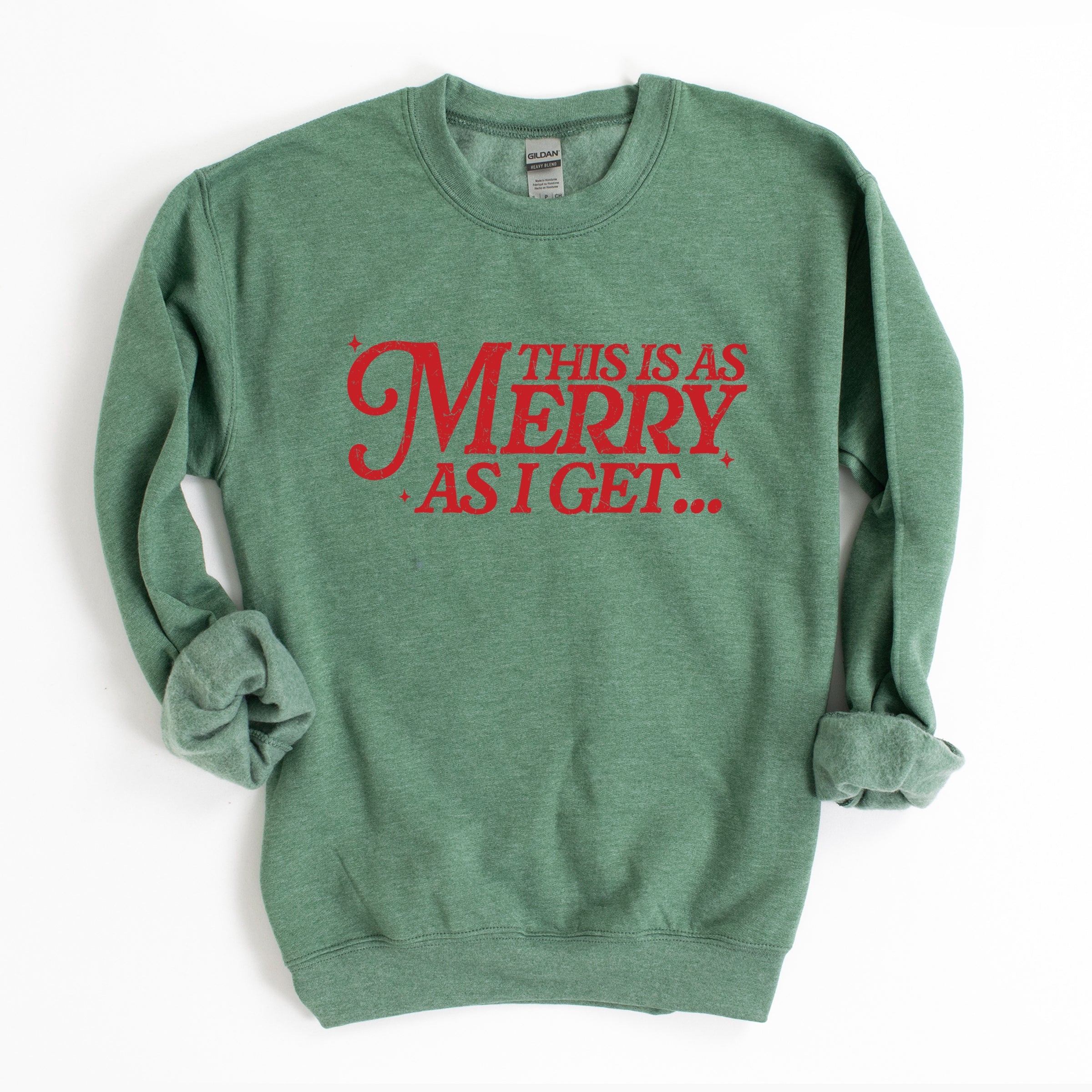 This Is As Merry As I Get Distressed - Women's Graphic Sweatshirt