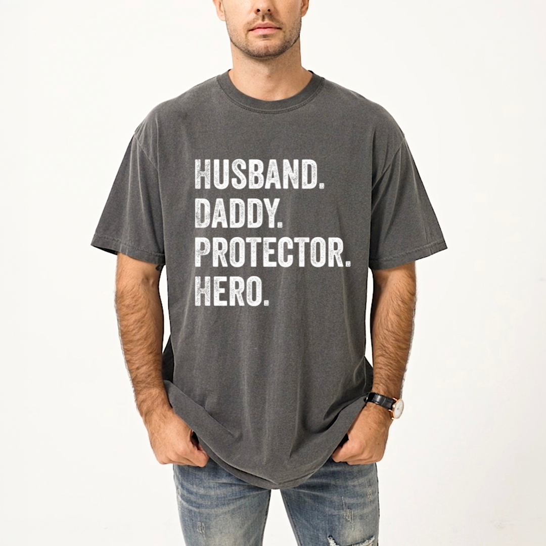 Husband Daddy Protector Hero | Men's Garment Dyed Tee