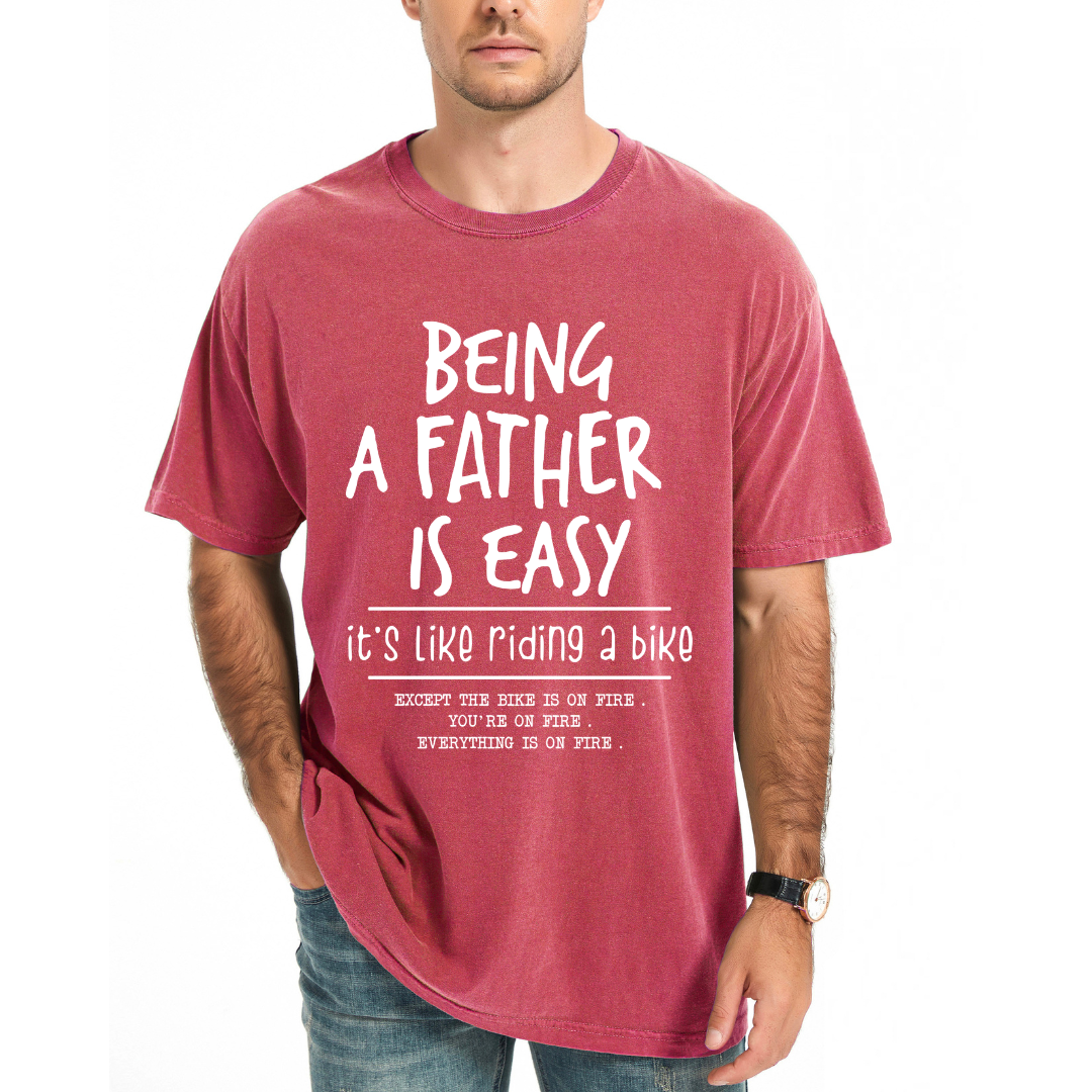 Being A Father Is Easy | Men's Garment Dyed Tee
