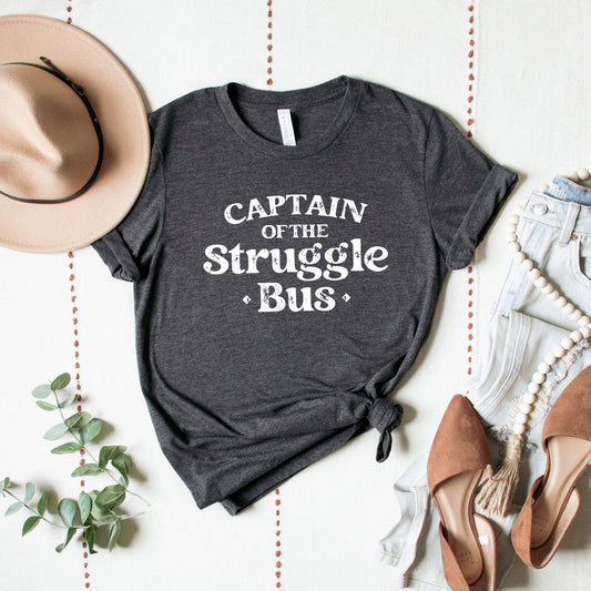 Captain of the Struggle Bus | Short Sleeve Crew Neck