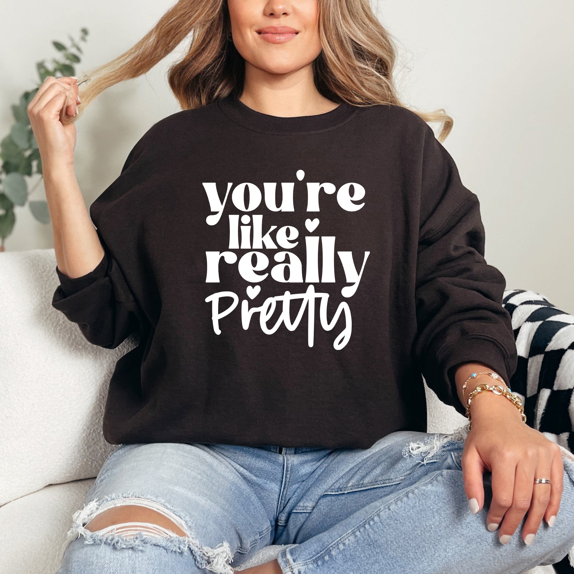You're Like Really Pretty Hearts | Sweatshirt