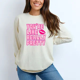 You're Like Really Pretty Lips | Garment Dyed Long Sleeve