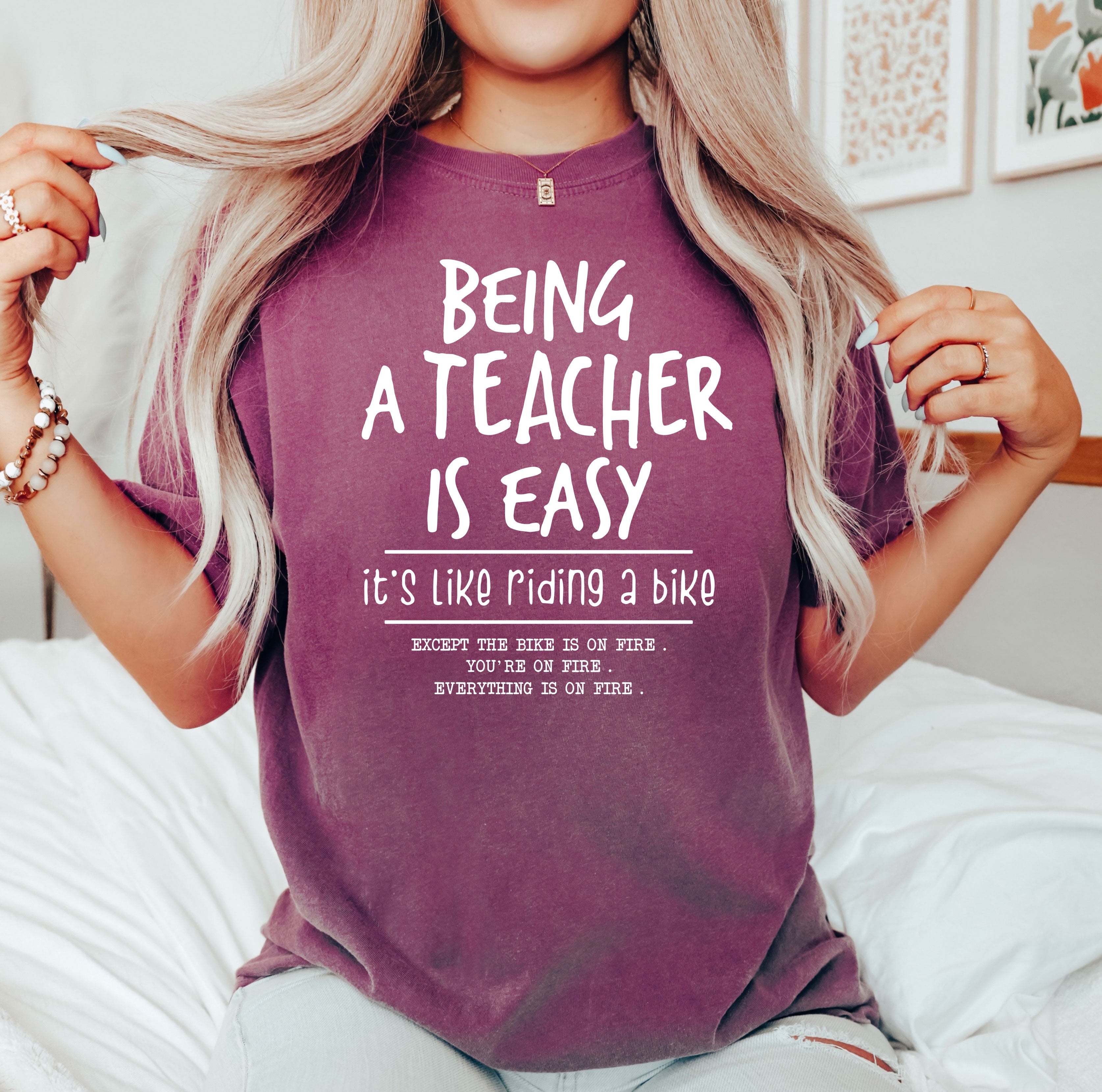 Being A Teacher Is Easy | Garment Dyed Tee