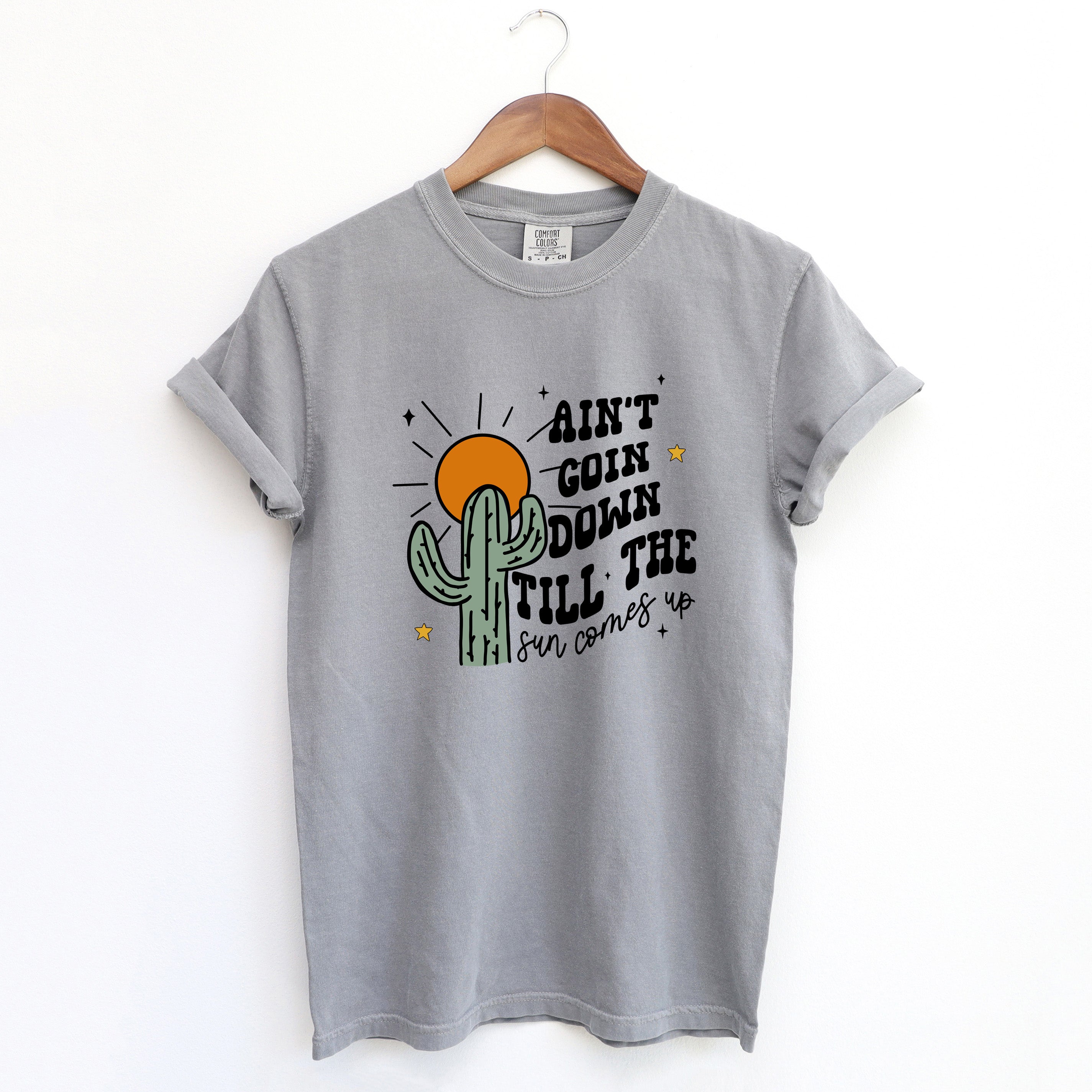 Ain't Goin Down Cactus | Garment Dyed Tee