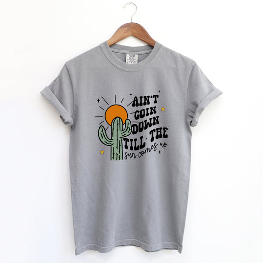 Ain't Goin Down Cactus | Garment Dyed Tee