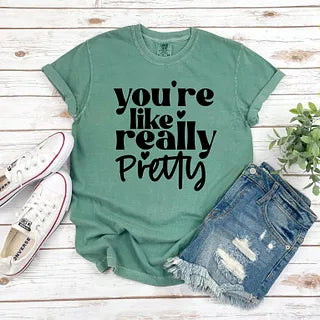 You're Like Really Pretty Hearts | Garment Dyed Tee