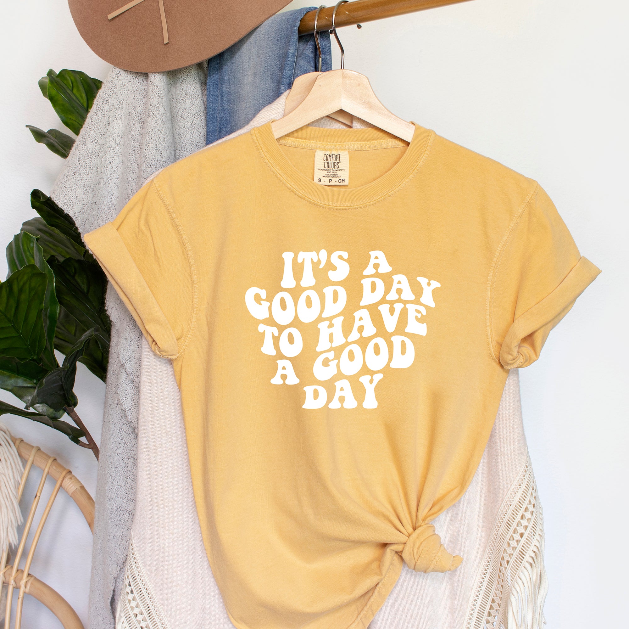 It's A Good Day To Have A Good Day | Garment Dyed Short Sleeve Tee