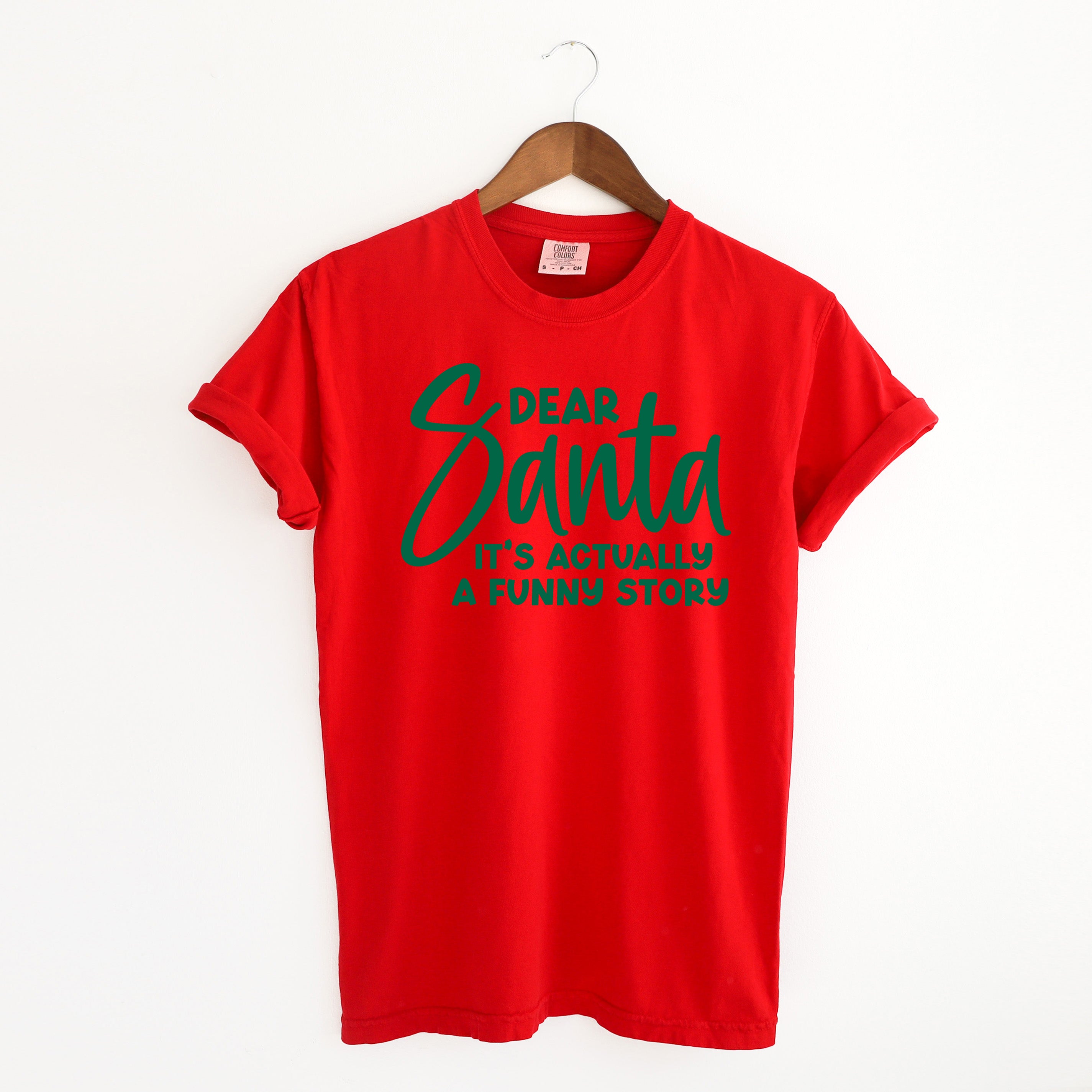 Dear Santa It's A Funny Story| Garment Dyed Tee
