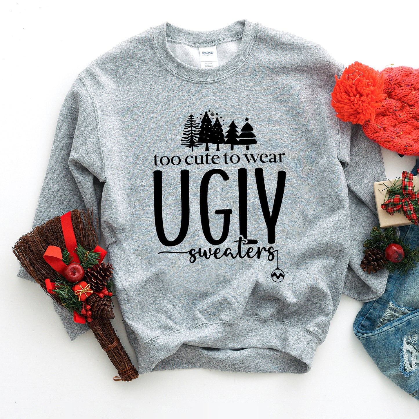 Too Cute For Ugly Sweaters | Sweatshirt