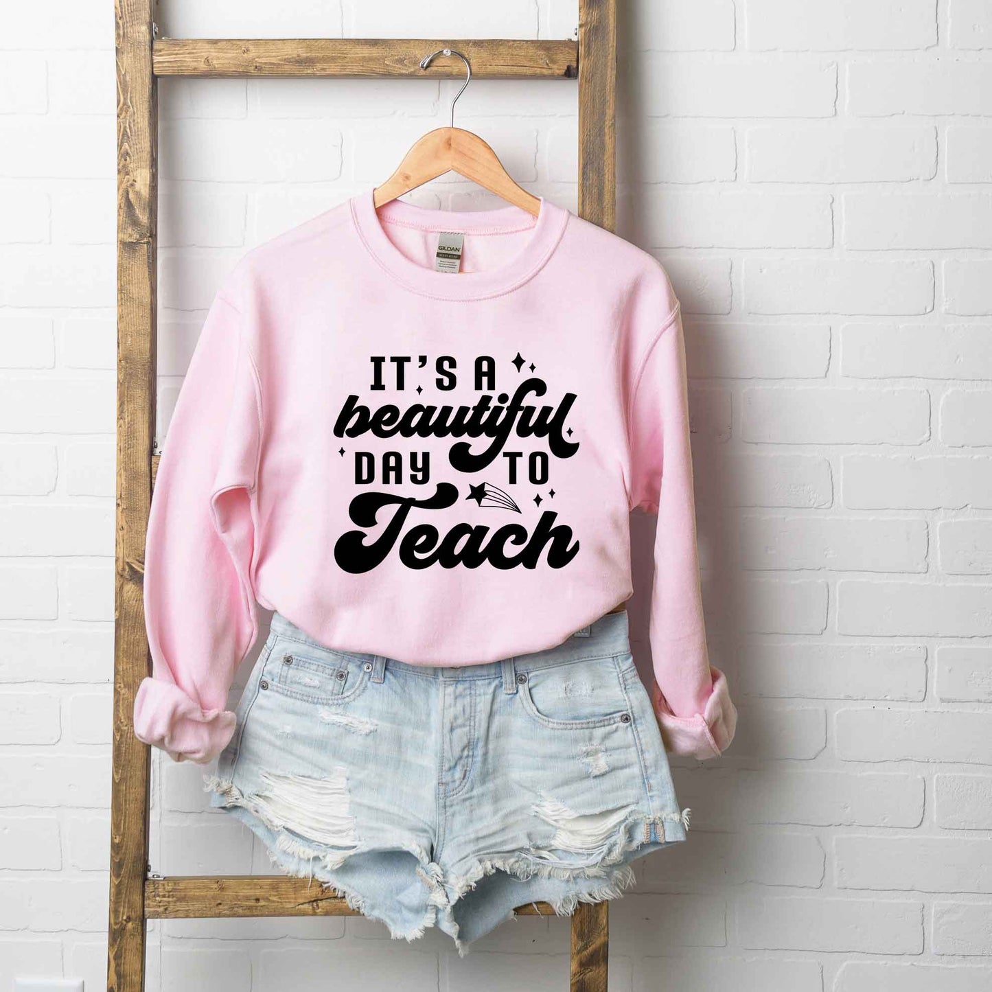 Beautiful Day To Teach | Sweatshirt