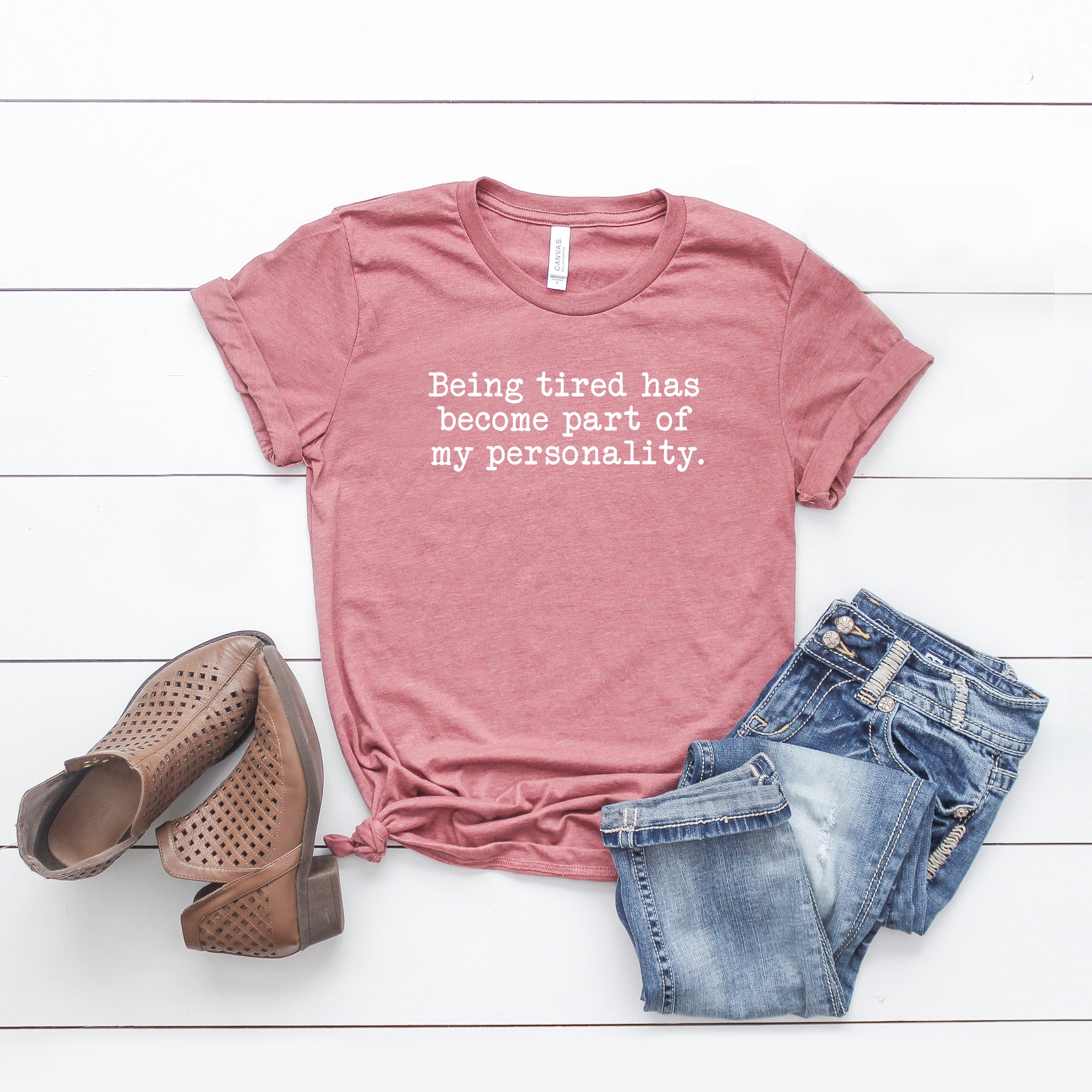 Being Tired Has Become Part Of My Personality | Short Sleeve Graphic Tee