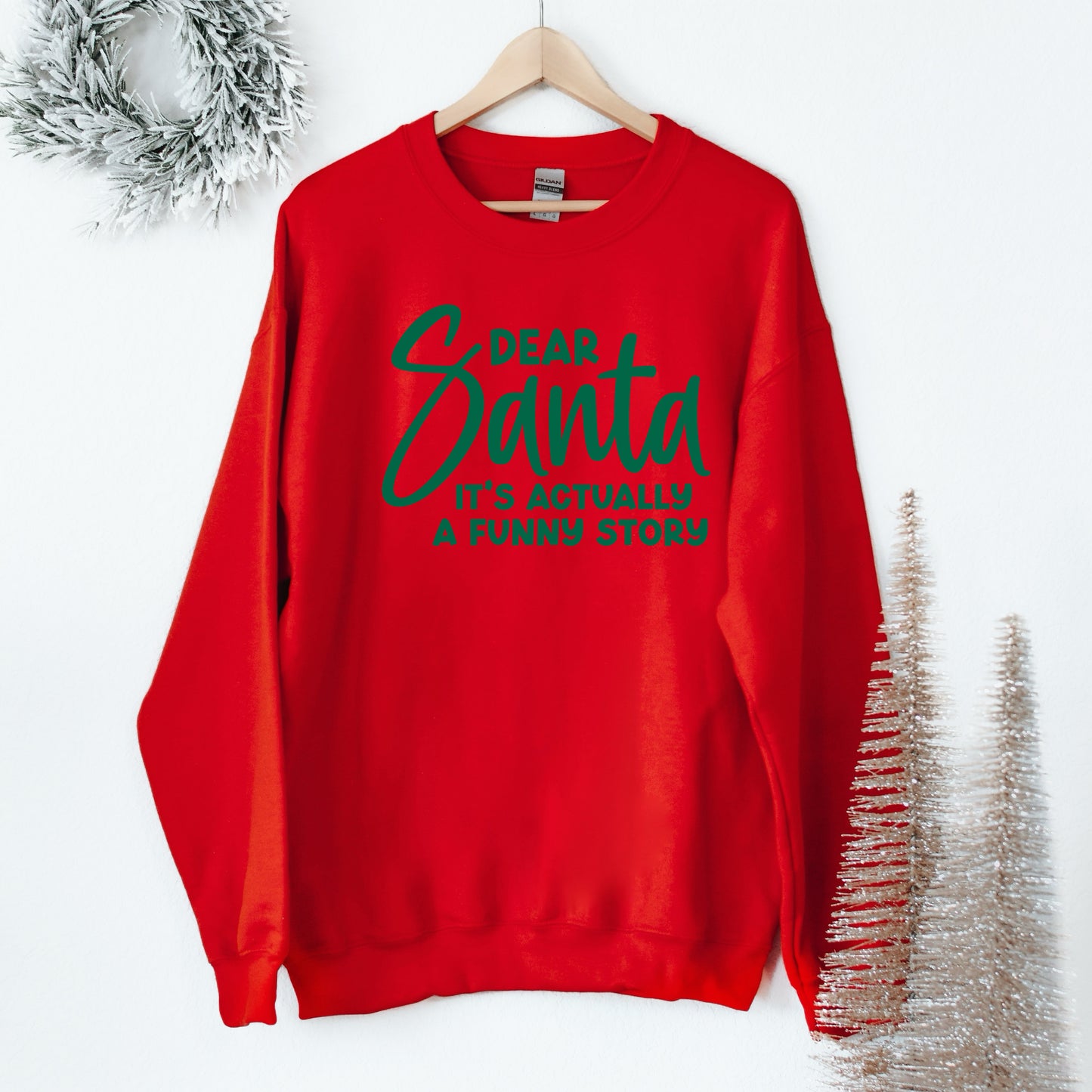 Dear Santa It's A Funny Story | Sweatshirt