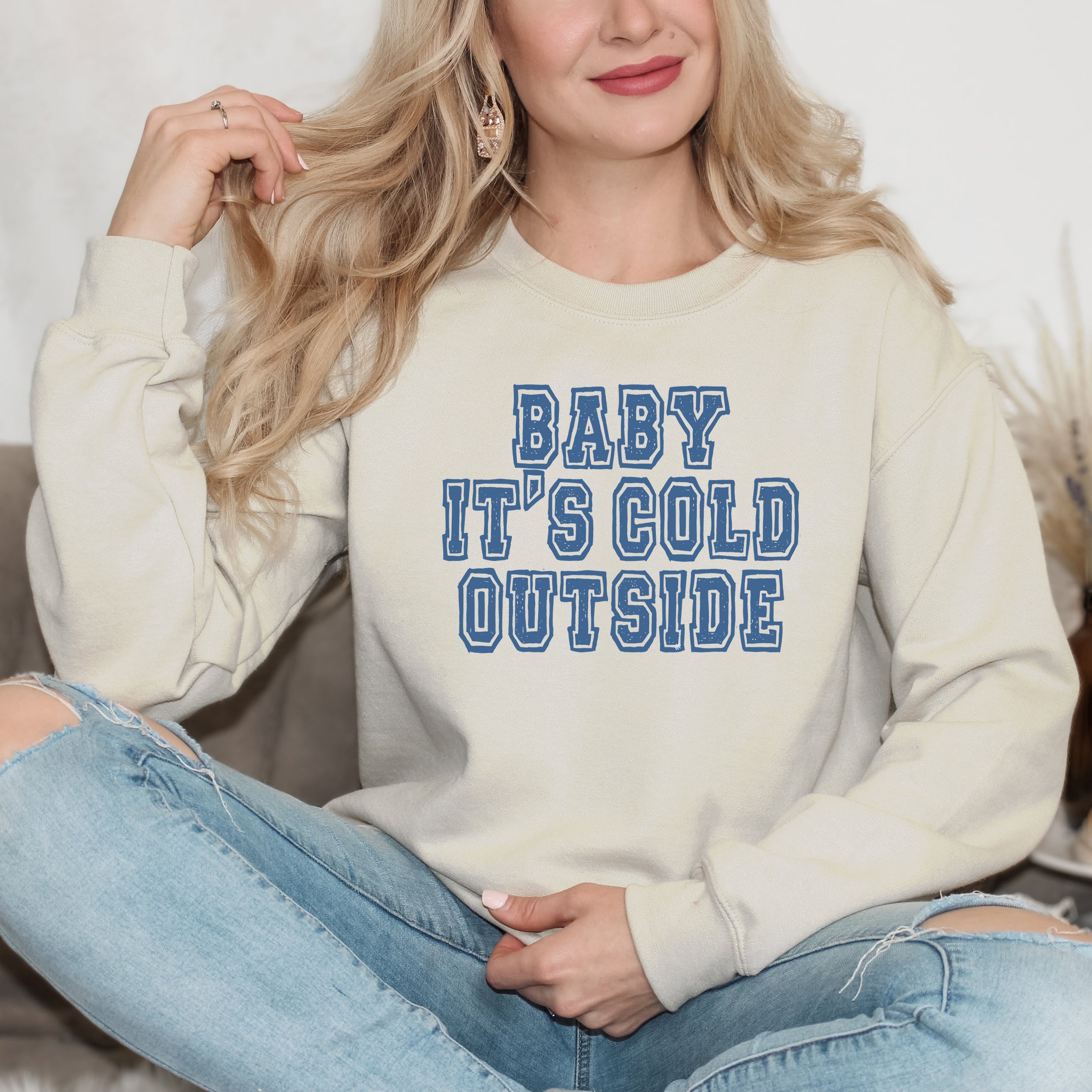 Distressed Baby It's Cold Outside | Sweatshirt